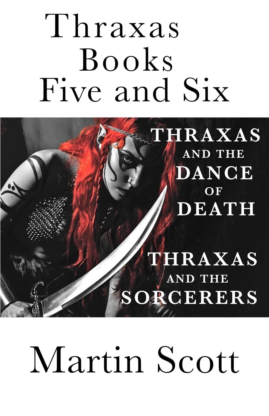 Thraxas Books Five and Six: Thraxas and the Sorcerers & Thraxas and the Dance of Death: Volume 3 (The Collected Thraxas)