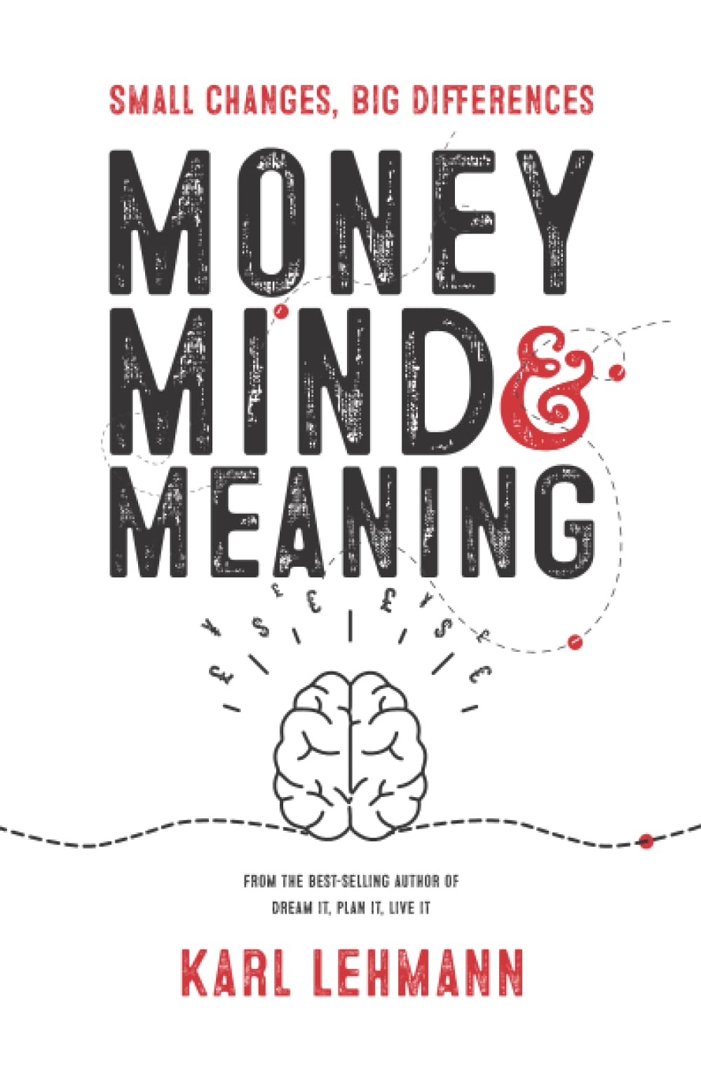 Money Mind & Meaning: Small Changes, Big Differences