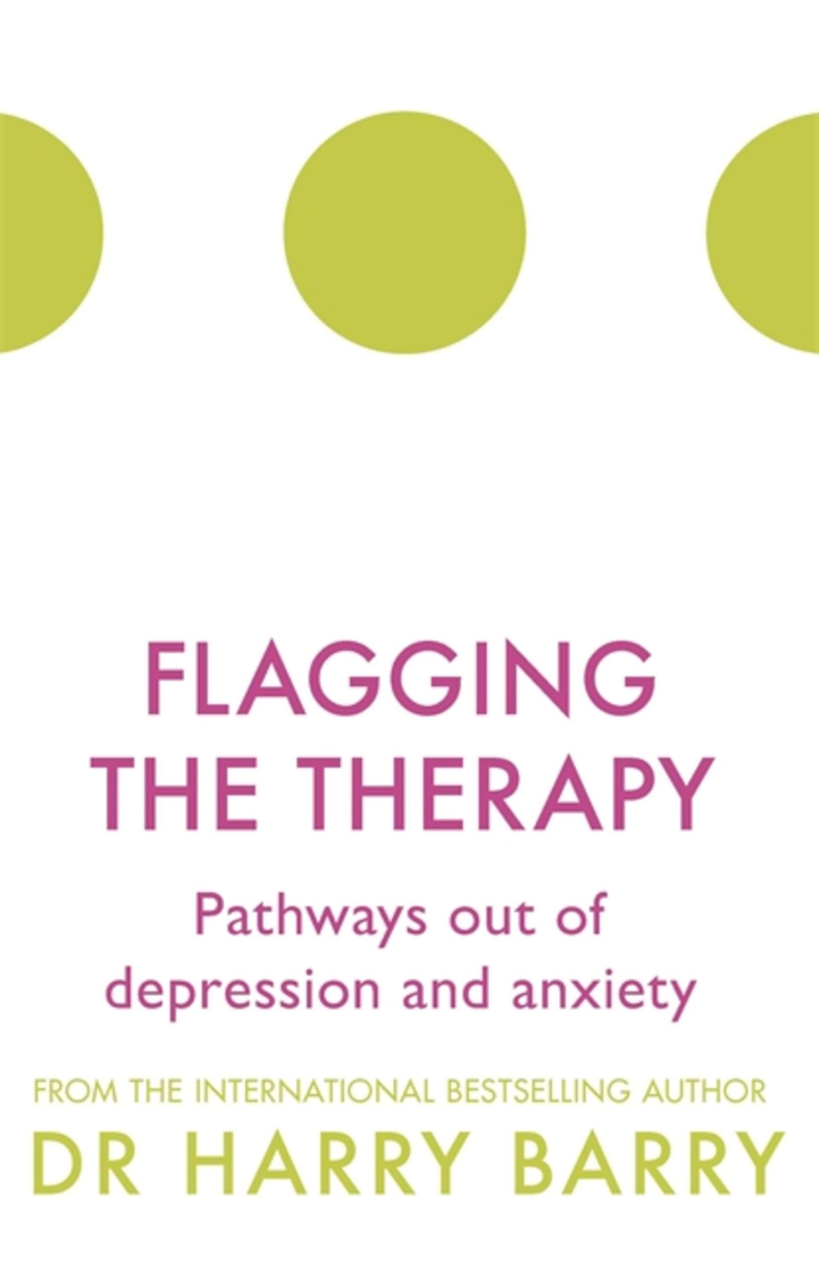 Flagging the Therapy: Pathways out of depression and anxiety (The Flag Series)