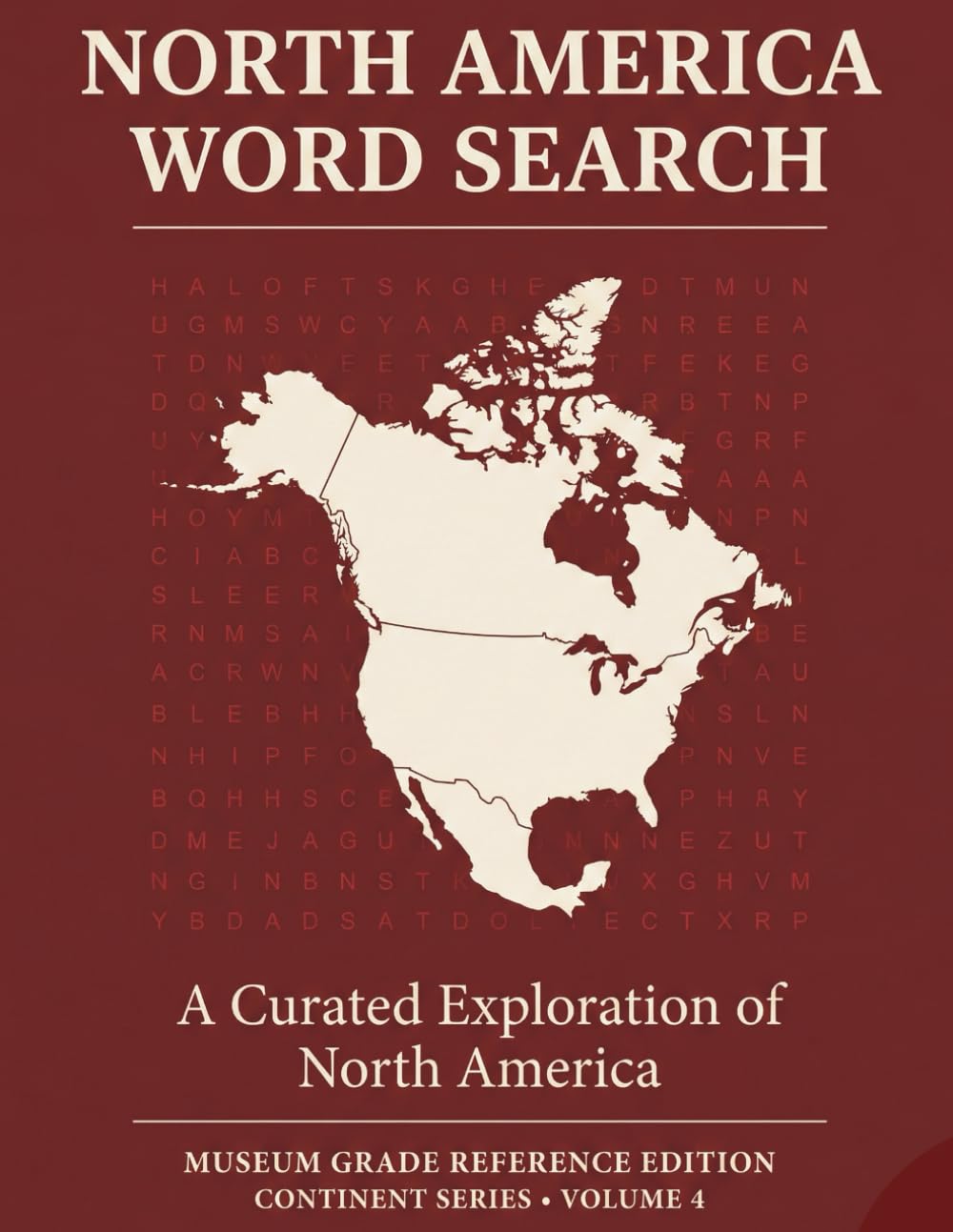 NORTH AMERICA Word Search: A Curated Exploration of Geography, Culture, and Landscapes | Museum Grade Activity Book for Adults, Seniors, and Travelers ... Grade Reference Word Search Collection)