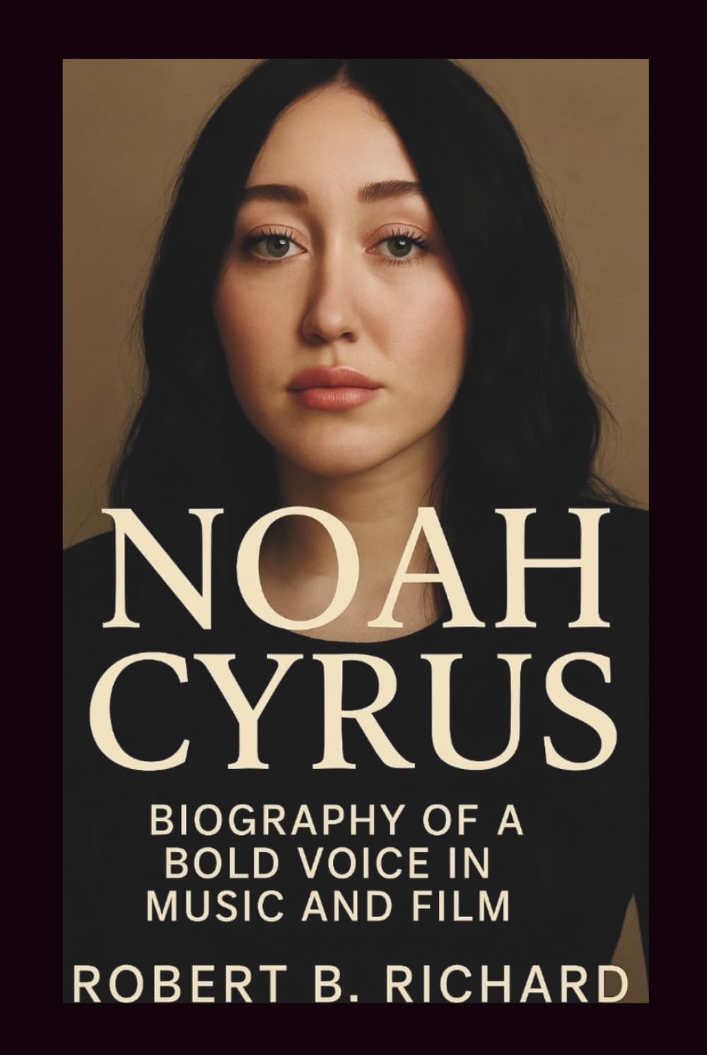NOAH CYRUS: Biography of a Bold Voice in Music and Film