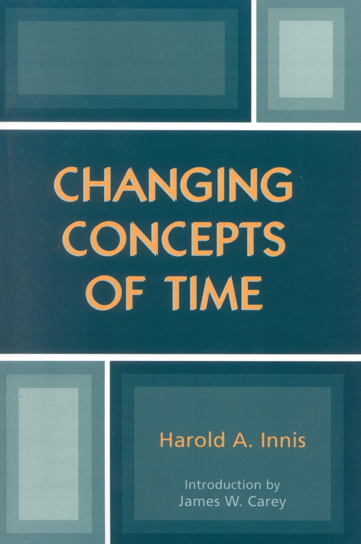 Changing Concepts of Time (Critical Media Studies: Institutions, Politics, and Culture)