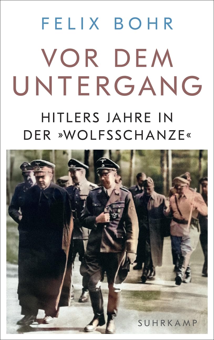 Vor dem Untergang: Hitlers Jahre in der 'Wolfsschanze' | Ein zentraler Ort des Zweiten Weltkriegs