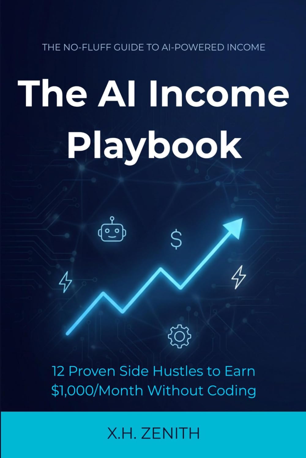 The AI Income Playbook: 12 Proven Side Hustles to Earn $1,000/Month Without Coding