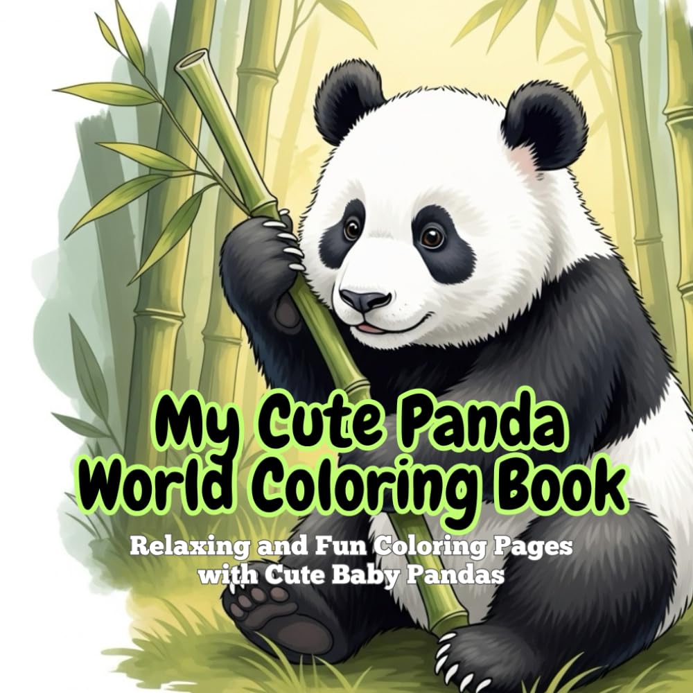 Panda Paradise Coloring Book for Kids and Adults: Red Panda, Bamboo Panda, Trash Panda & Martial-Arts Panda Scenes for Relaxation and Fun