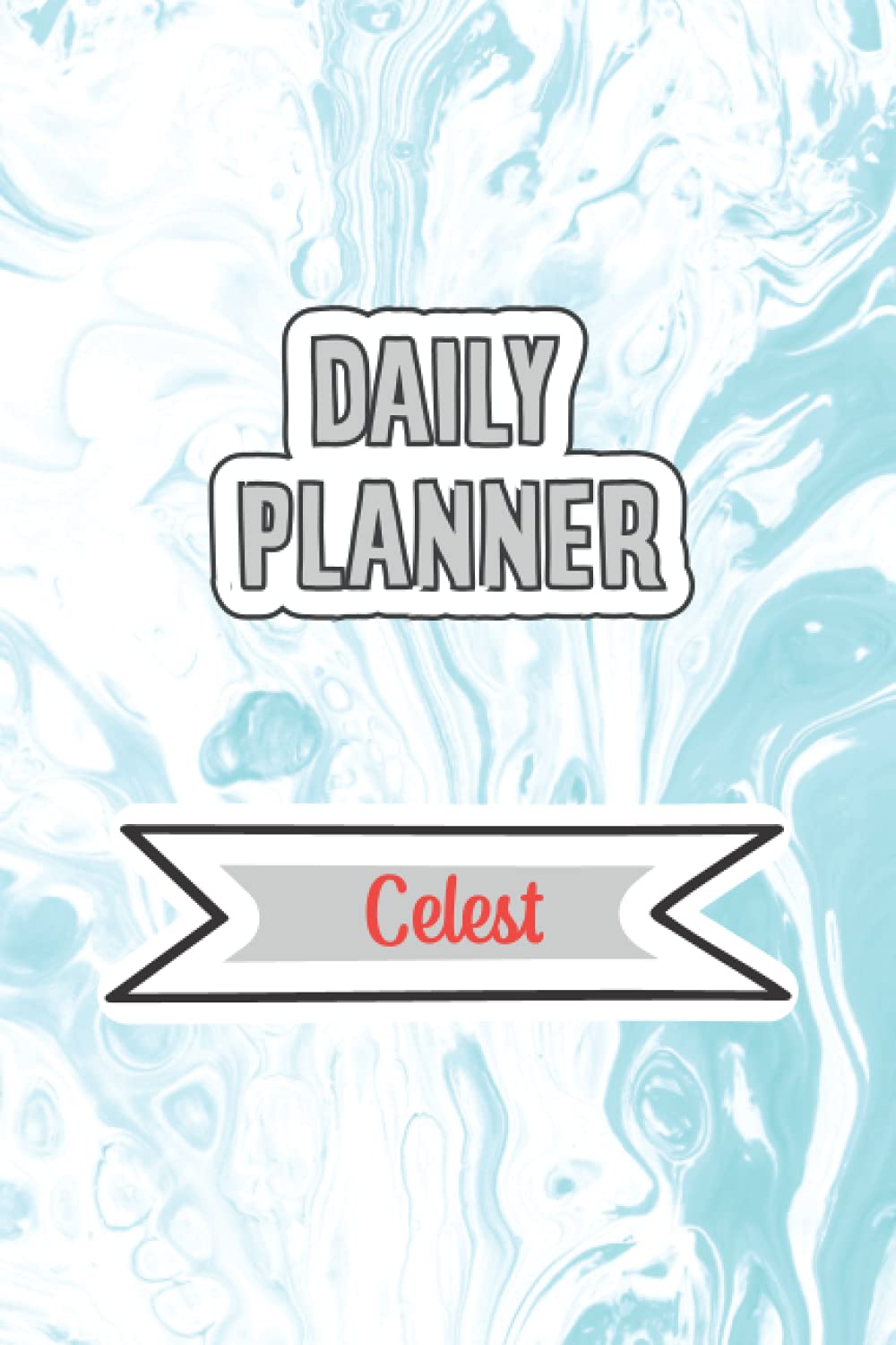 Daily Planner for Celest | 6x9 inches | 120 pages: Daily Planner Paperback without date for planning, organize plan with specific name