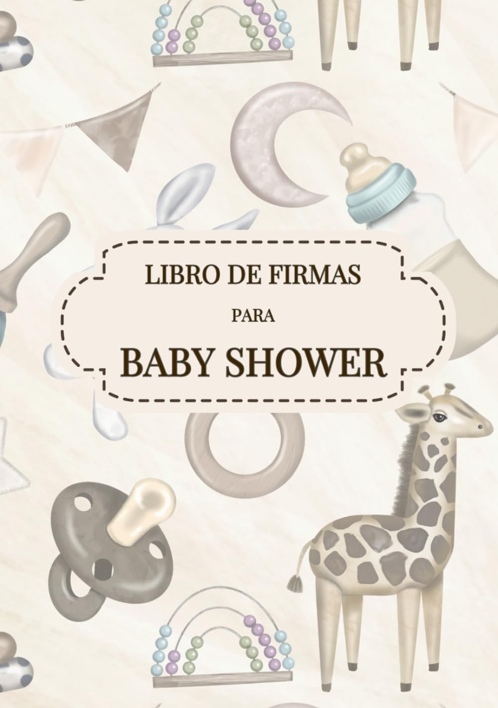 Libro de Firmas para Baby Shower: Con Espacio para Mensajes, Fotos, Recuerdos y Buenos Deseos para el Bebé (Spanish Edition)      Hardcover – March 5, 2026