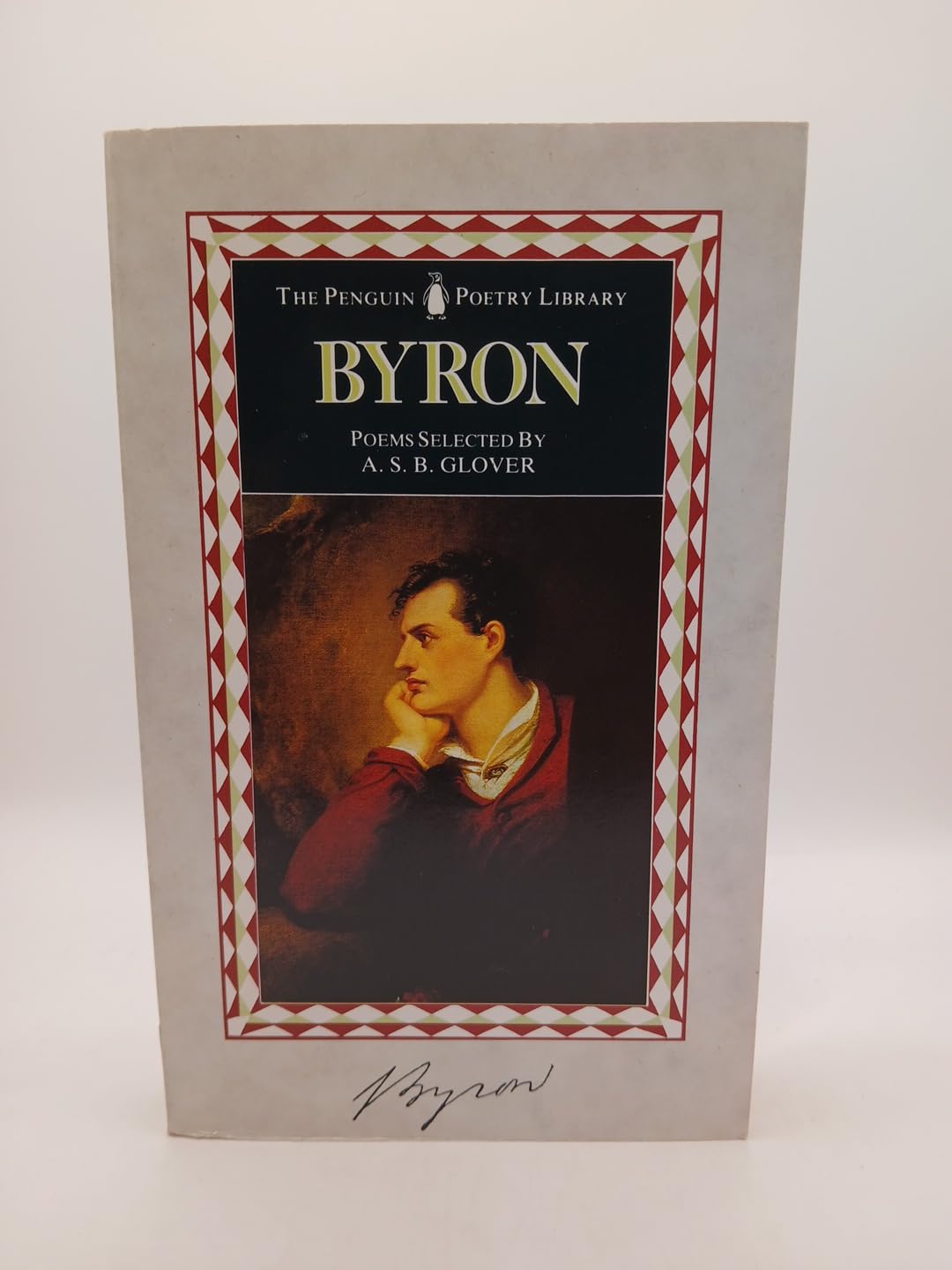 Byron: Selected Poetry (Poetry Library, Penguin) Byron, Lord George Gordon; Gordon, George and Glover, A. S. B.