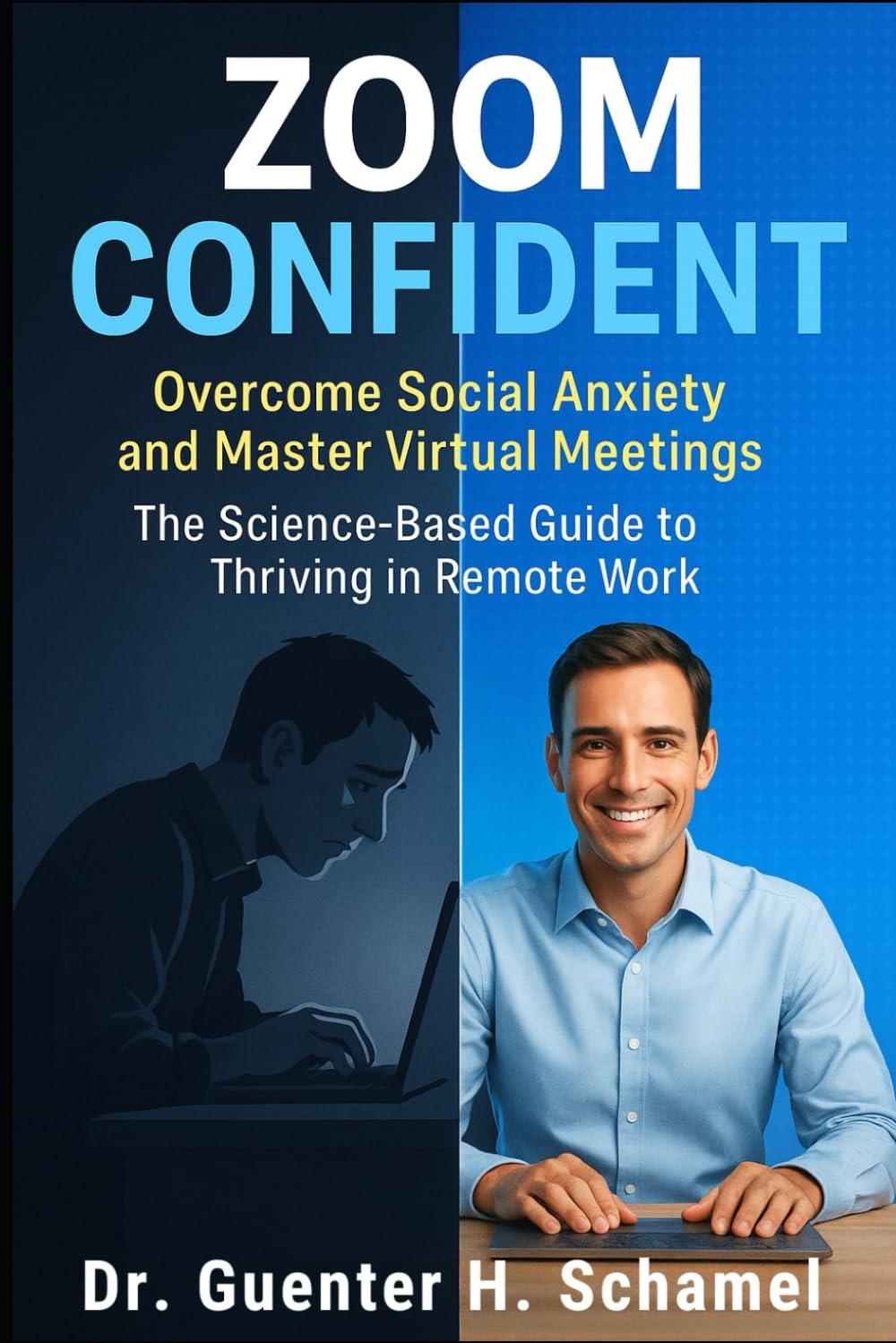 Zoom Confident: Overcome Social Anxiety and Master Virtual Meetings (Thriving in Remote Work)