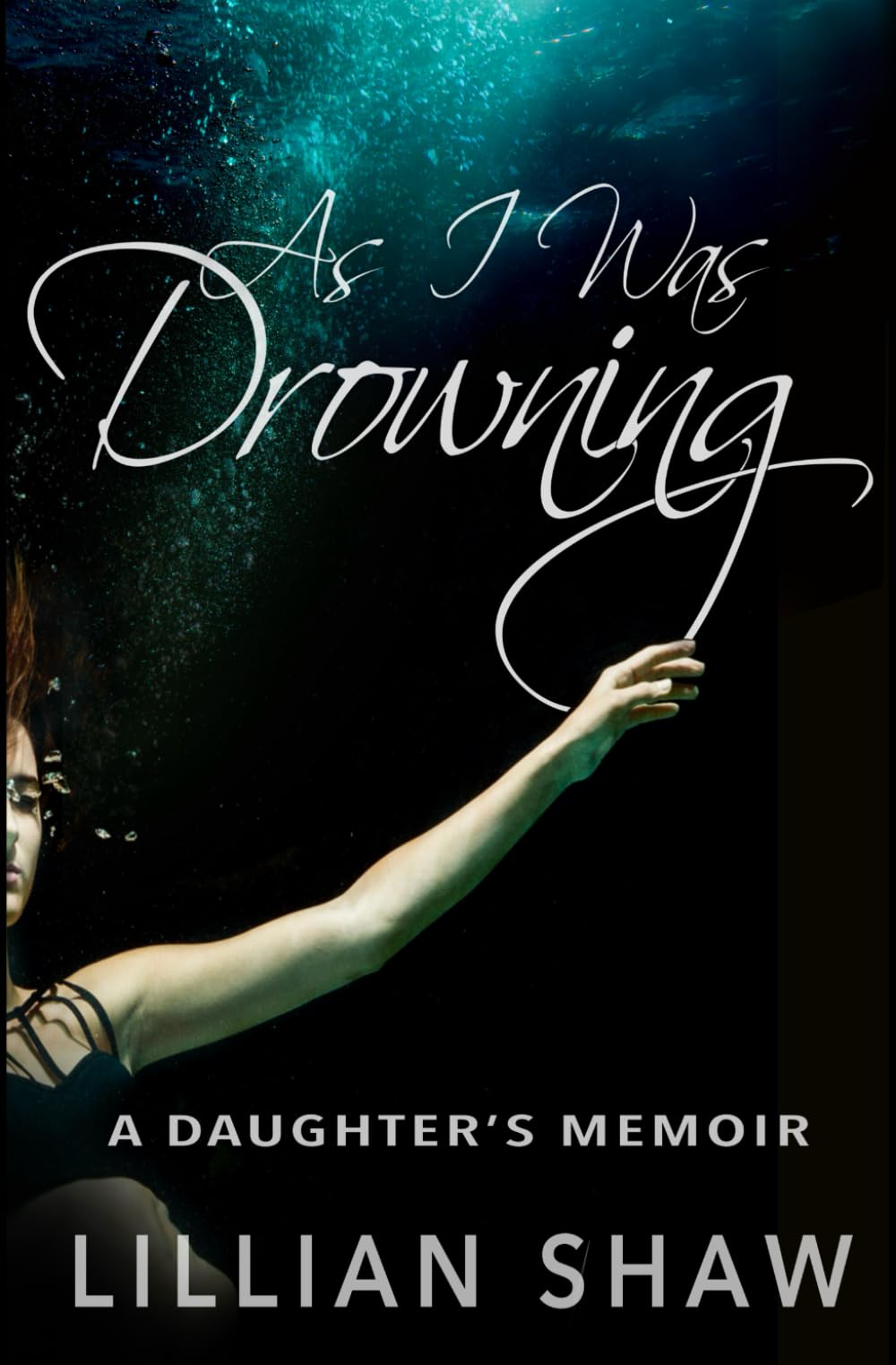 As I Was Drowning: A Daughter’s Memoir