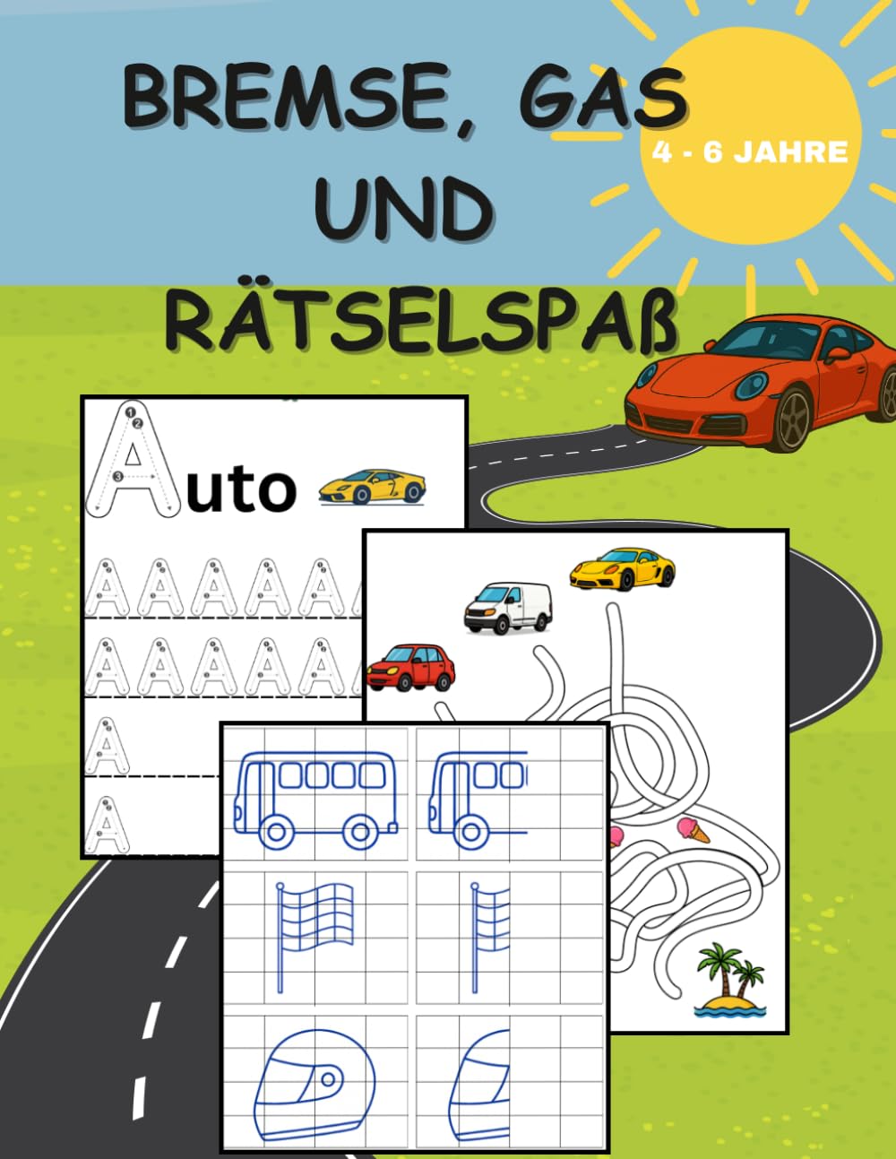 Bremse, Gas und Rätselspaß: Rätseln, Malen, Basteln und dabei spielend neues lernen - Beschäftigung für Kinder im Flugzeug, Restaurant oder während der Autofahrt