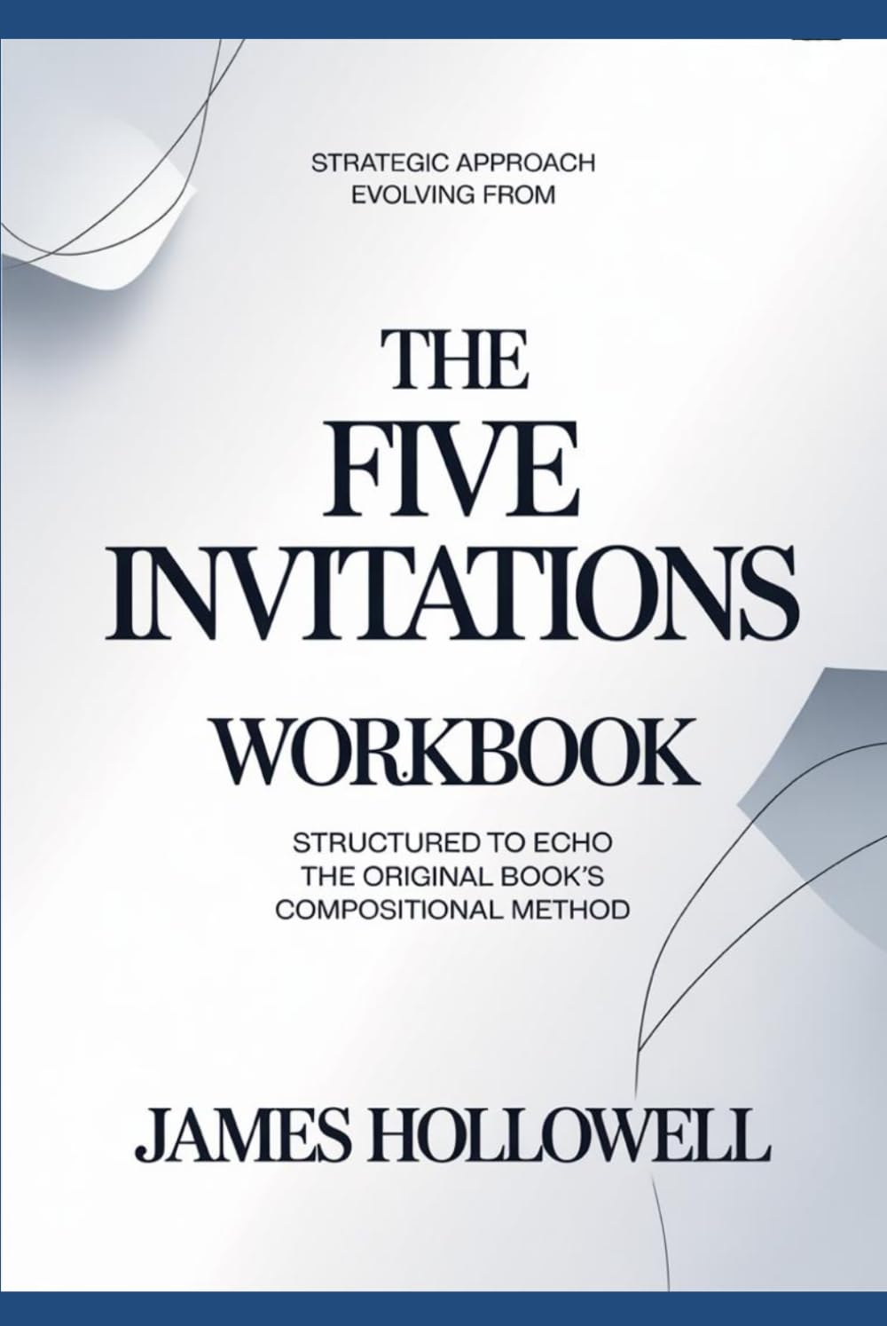 Strategic approach evolving from The Five Invitations: Structured to echo the original book’s compositional method