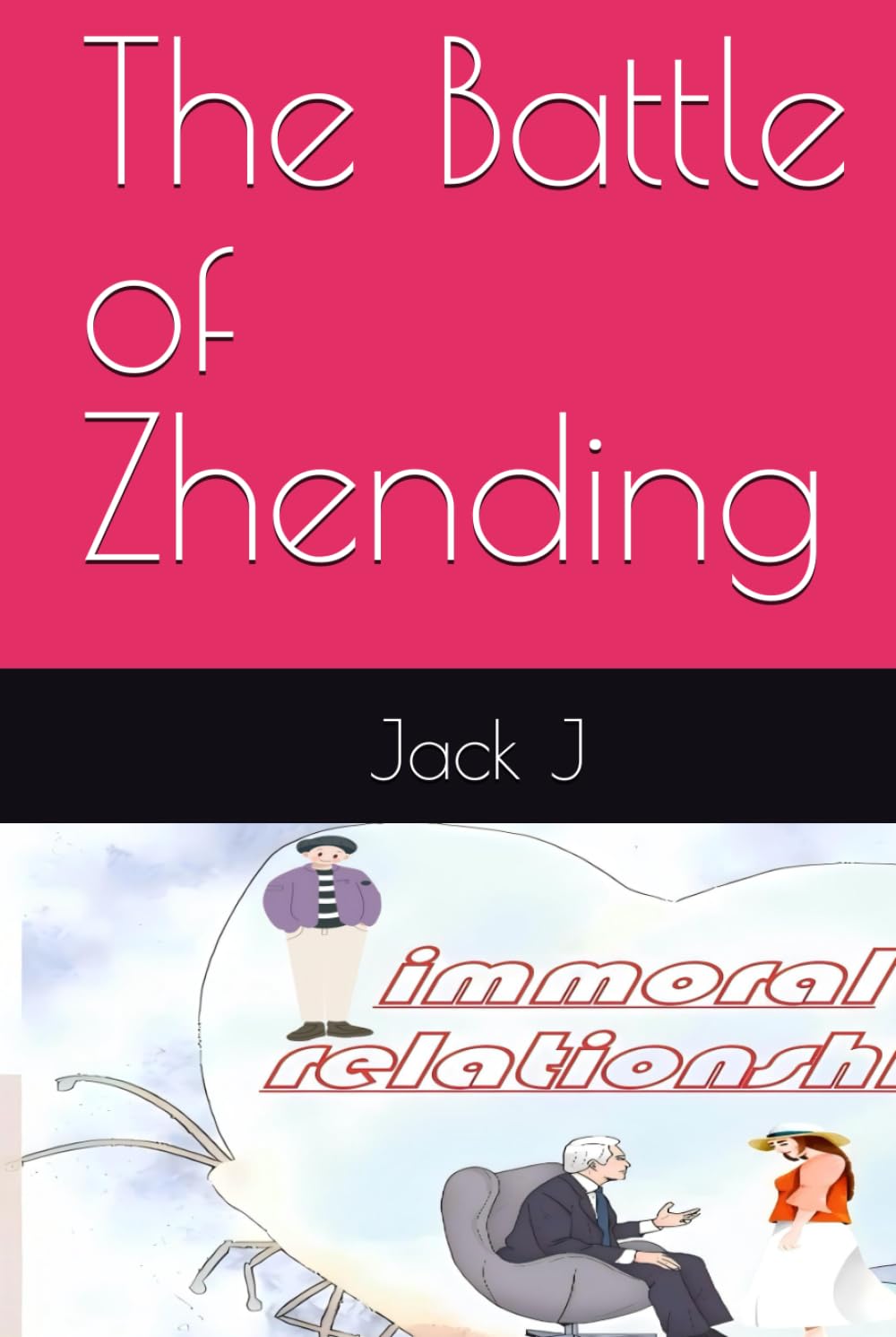 The Battle of Zhending (Immoral Relationship)