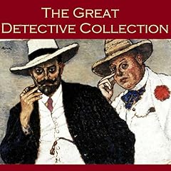 The Great Detective Collection Audiobook By Arthur Conan Doyle, G. K. Chesterton, and others cover art