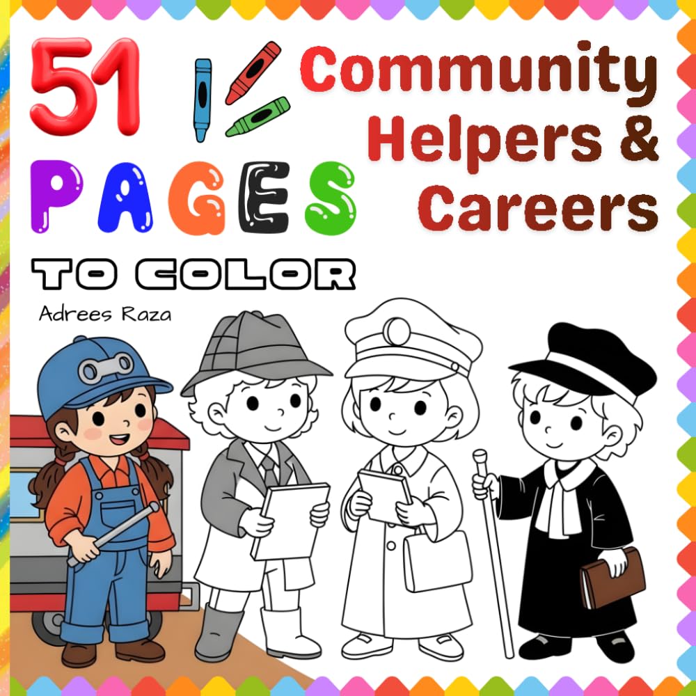 51 Pages to Color - Community Helpers & Careers: Future Careers and Jobs Activity Coloring Book for Boys and Girls Ages 4-8 | Child's Self-Development ... To Color - Coloring Books for Kids Ages 4-8)