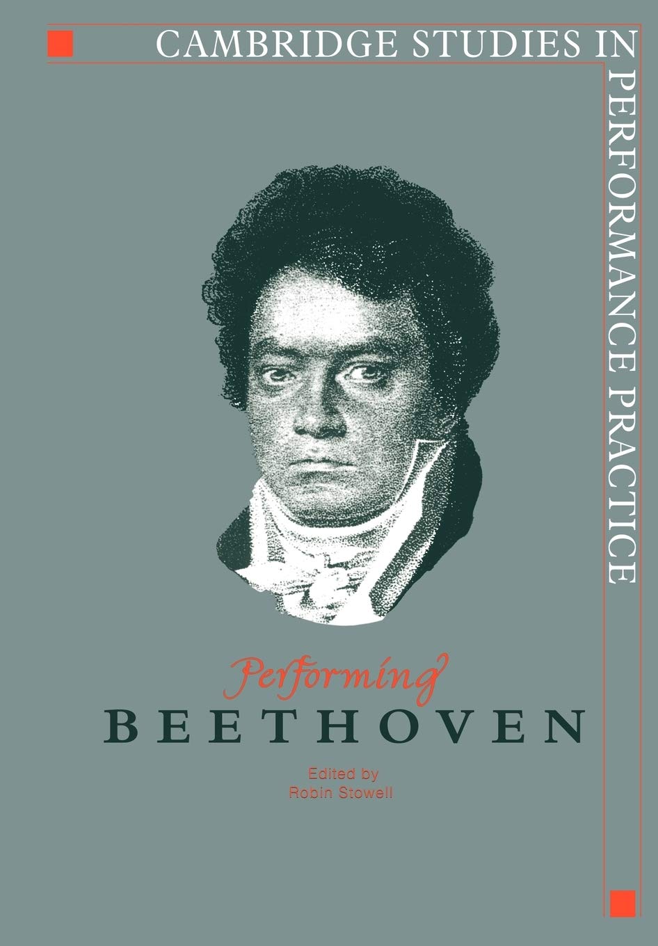 Performing Beethoven: 4 (Cambridge Studies in Performance Practice, Series Number 4)