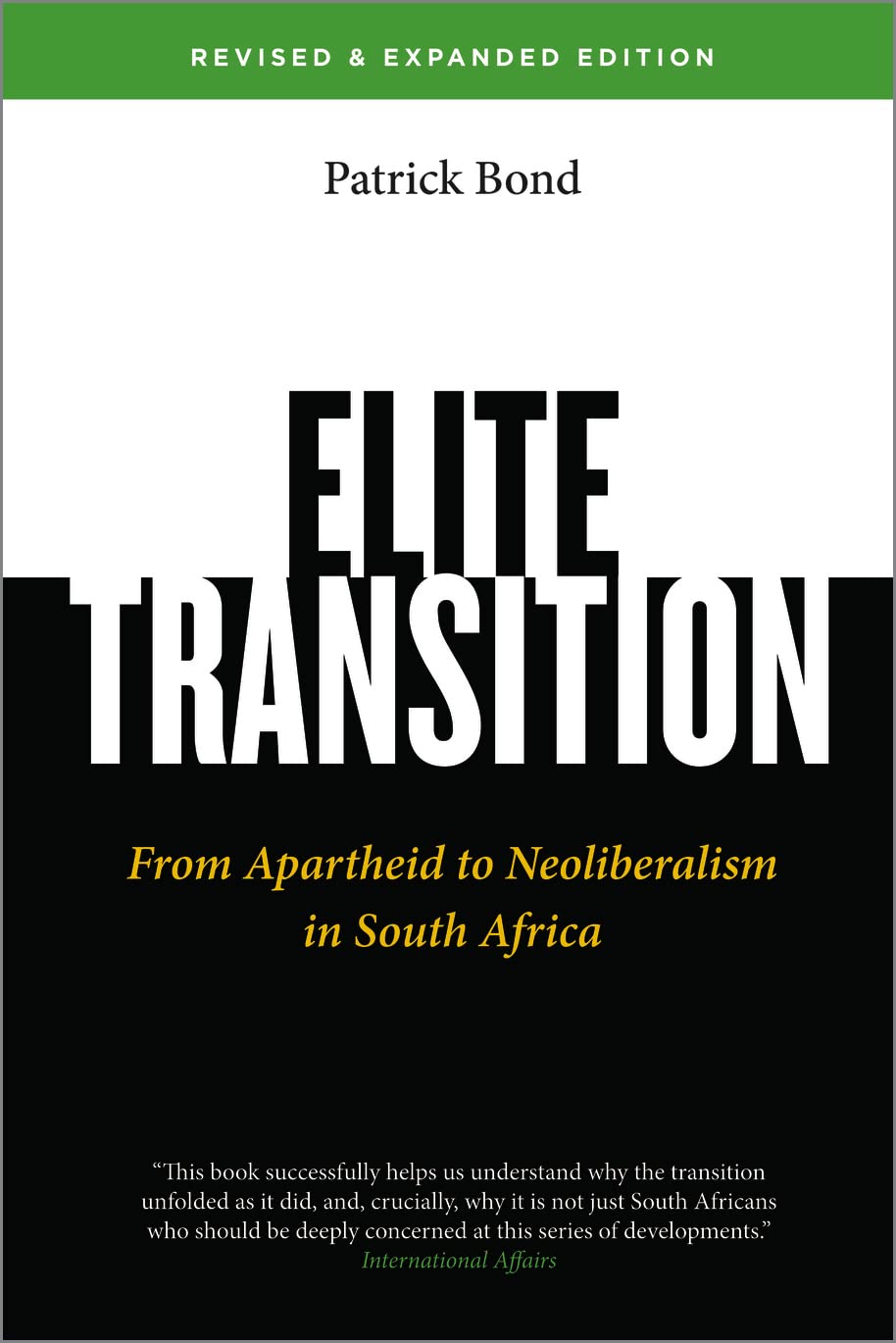 Elite Transition - Revised and Expanded Edition: From Apartheid to Neoliberalism in South Africa