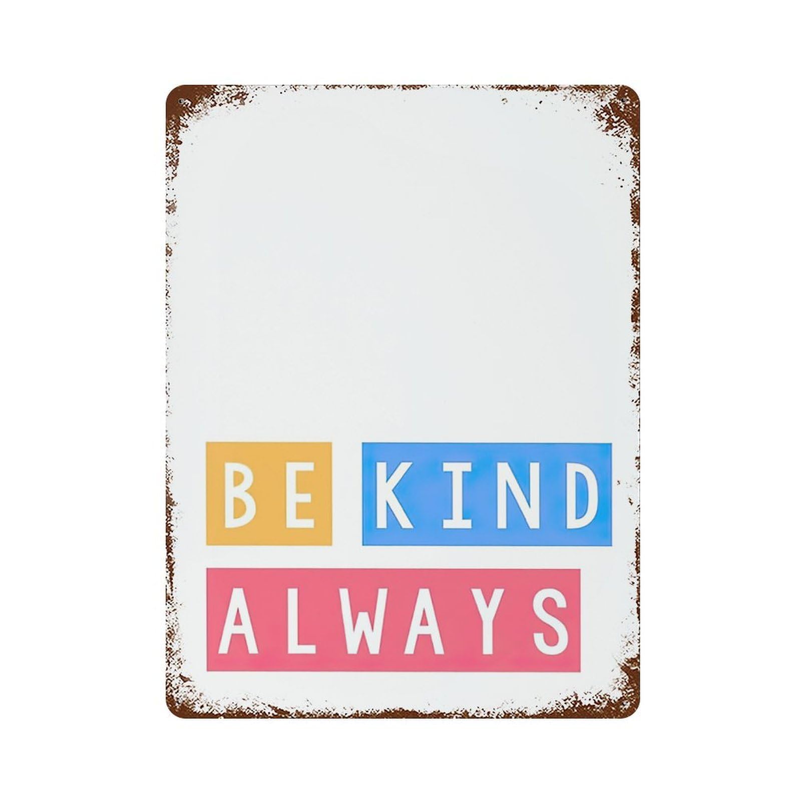 xiaoxiaoshen Quote Be Kind Always Wall Decor Art Metal Tin Poster Modern Home Decor Art Home Bar Shop Decorations Vintage Sign 40x30cm
