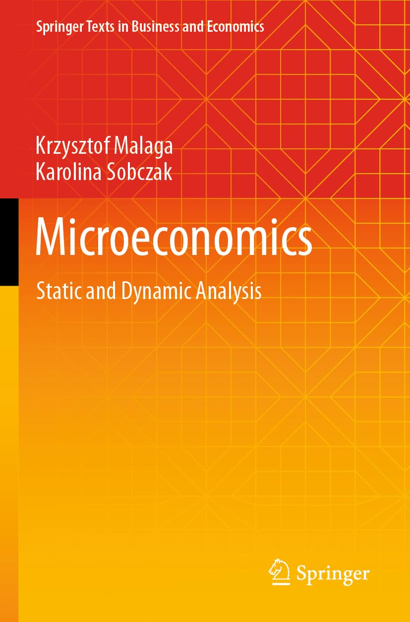 Buy Microeconomics: Static and Dynamic Analysis (Springer Texts in ...