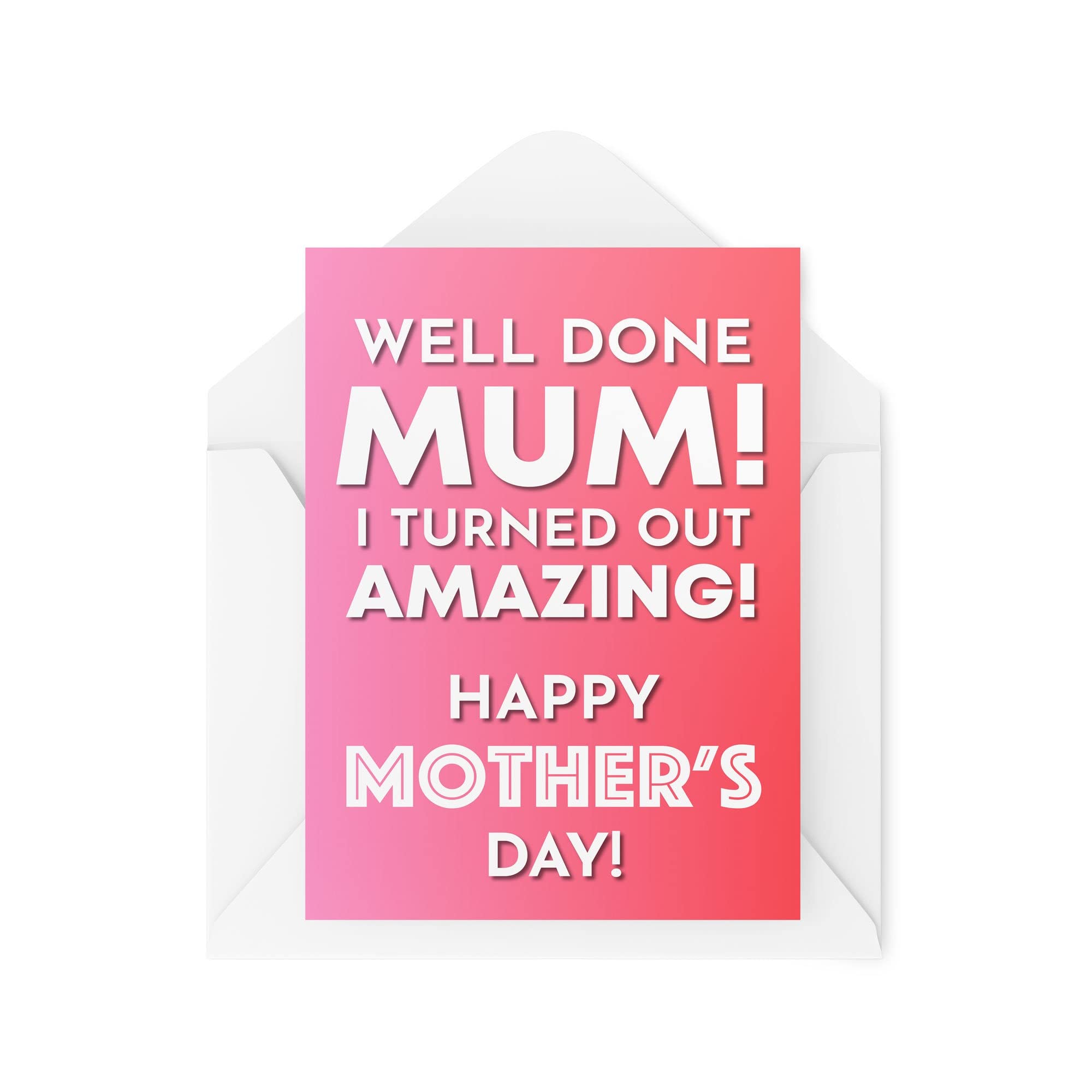 Funny Mother's Day Cards, Mothering Cards for Mum, Greeting Card Her, Well Done Mum I Turned Out Amazing, Comedy Humour Joke, CBH142