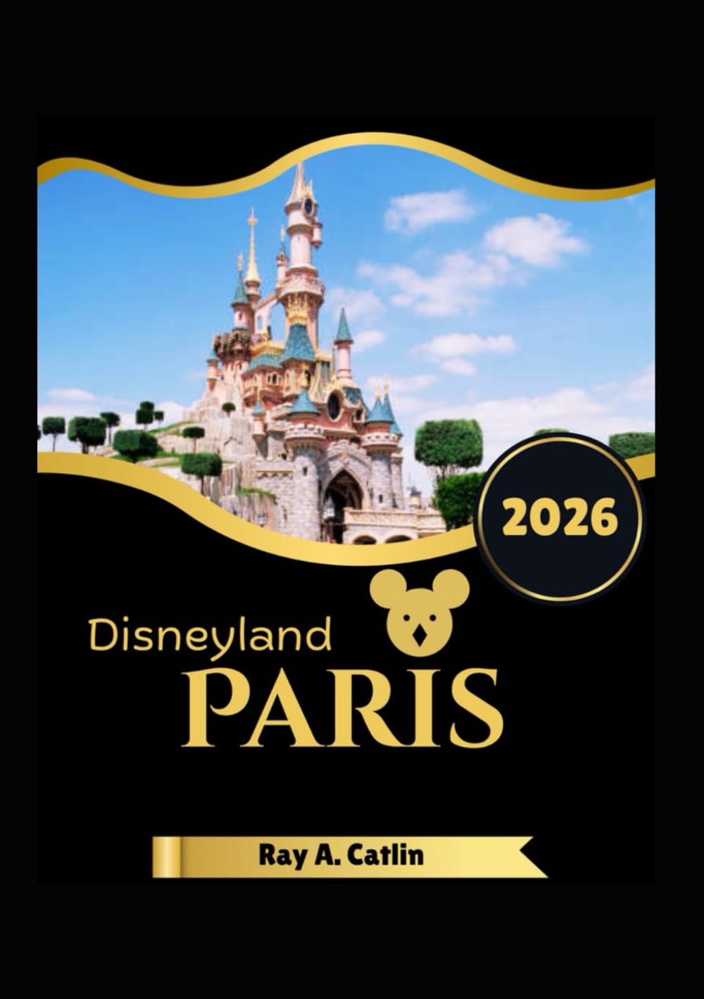 Disneyland Paris Travel Guide 2026
