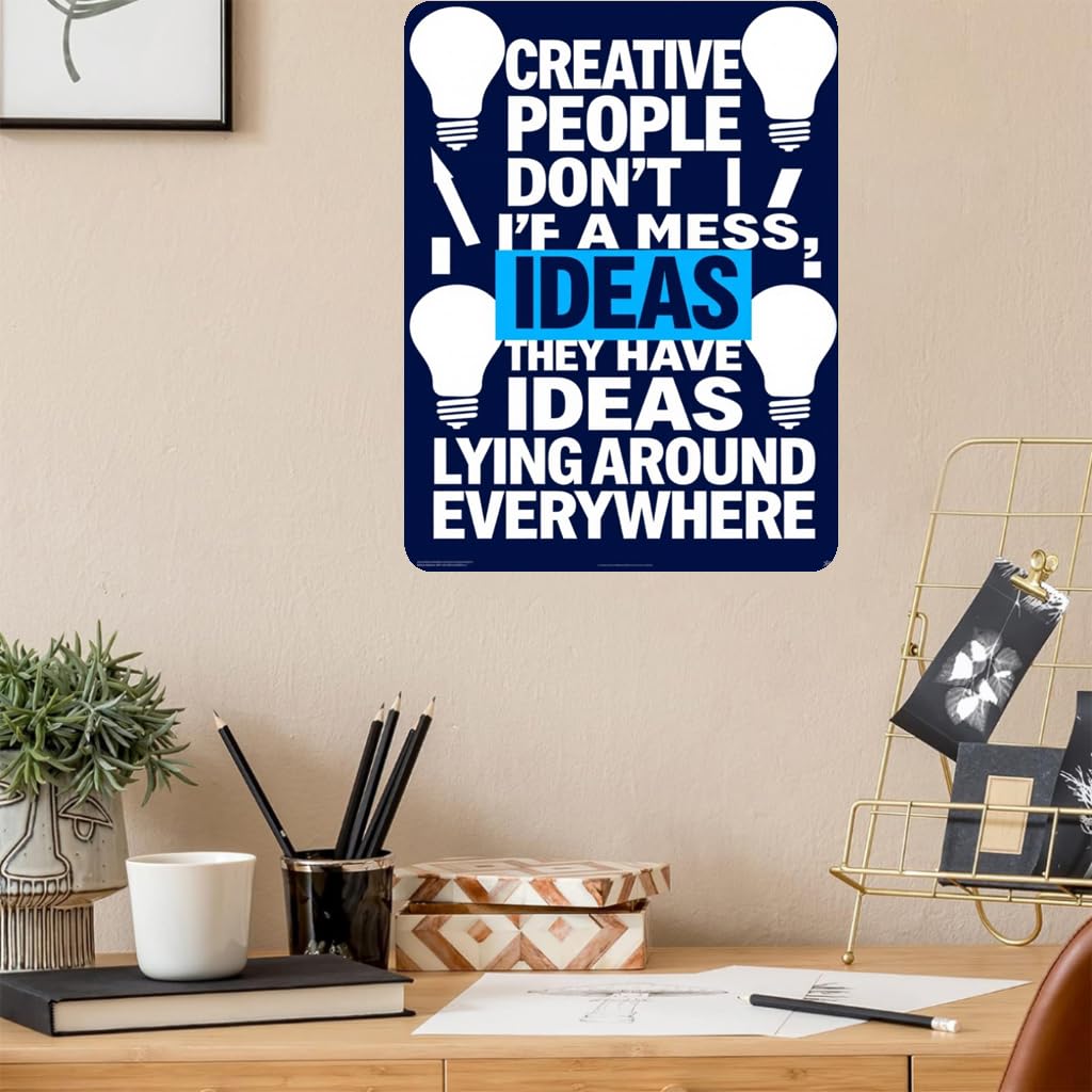 Creative People Don't Have Mess Tin Sign, 8x12 Inch
