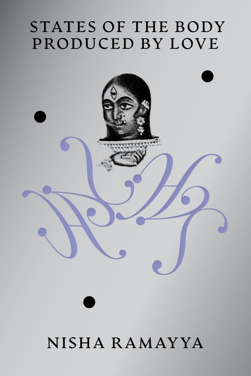 States of the Body Produced by Love by Nisha Ramayya - 9781739371746