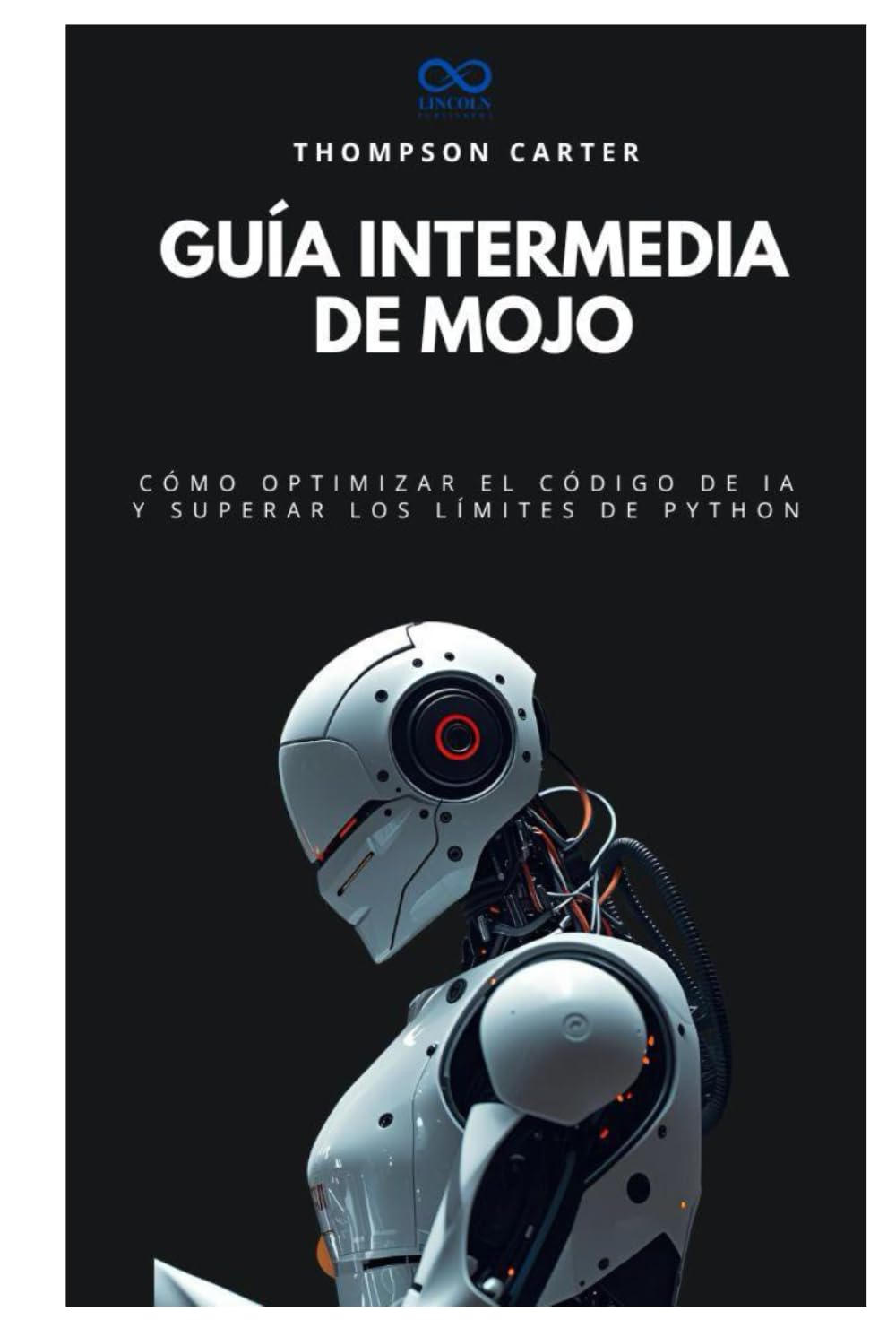Guía intermedia de Mojo: Cómo optimizar el código de IA y superar los límites de Python (Colección de Lenguajes de Próxima Generación)