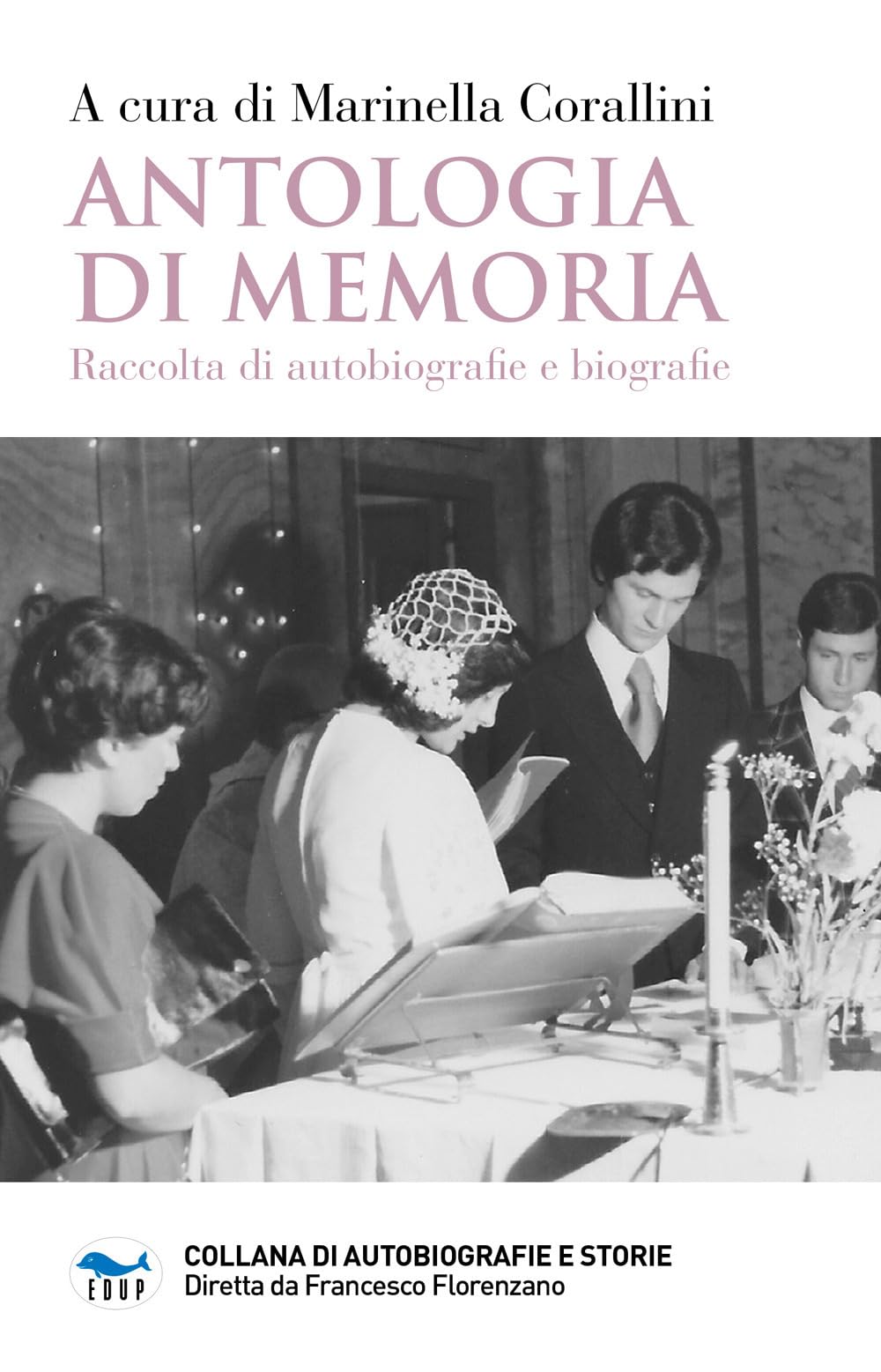Antologia Di Memoria. Raccolta Di Autobiografie E Biografie - 4