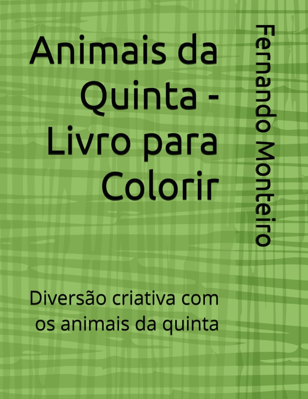Animais da Quinta - Livro para Colorir: Diversão criativa com os animais da quinta (Coleção Mundo dos Animais – Livros para Colorir)
