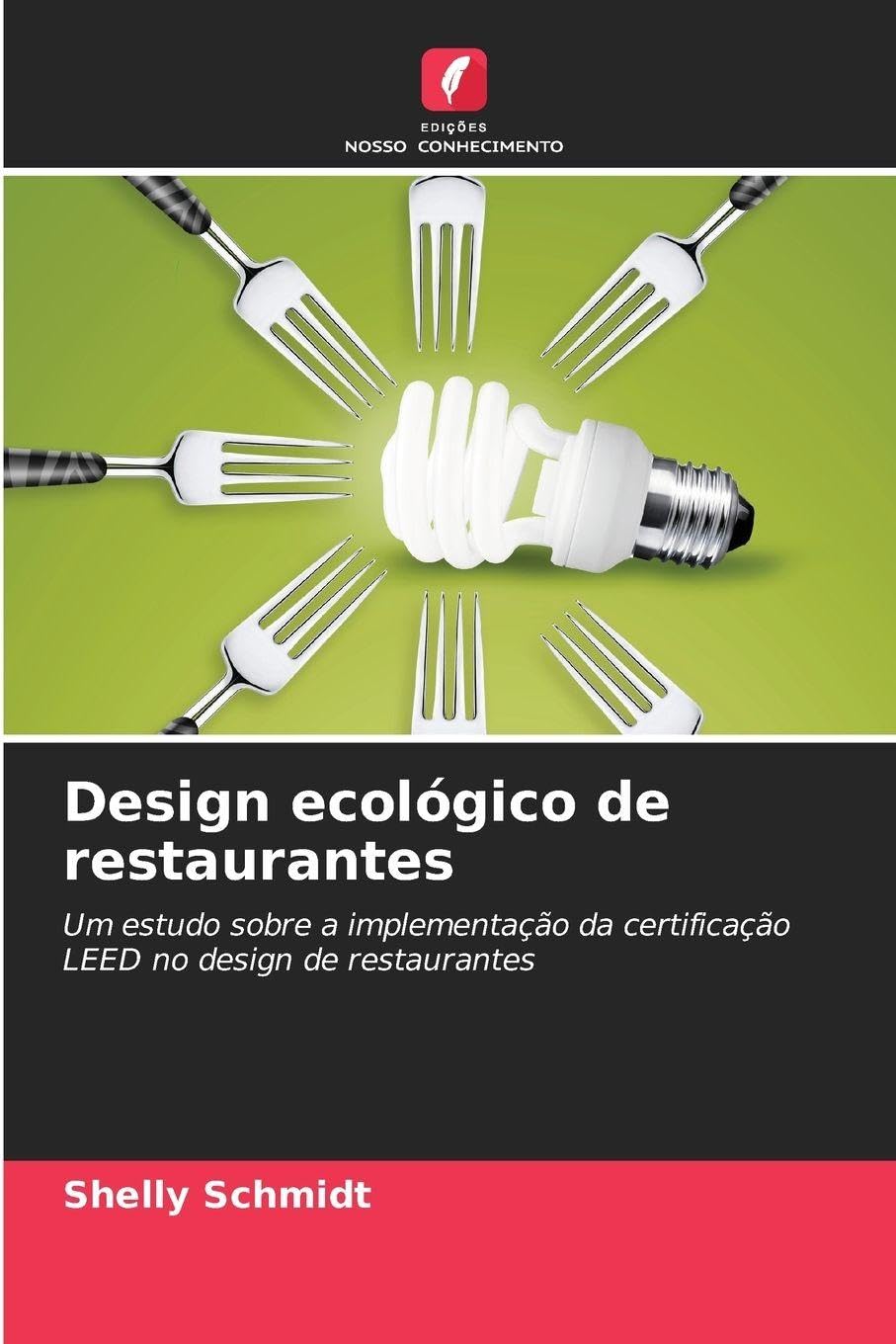Design ecológico de restaurantes: Um estudo sobre a implementação da certificação LEED no design de restaurantes