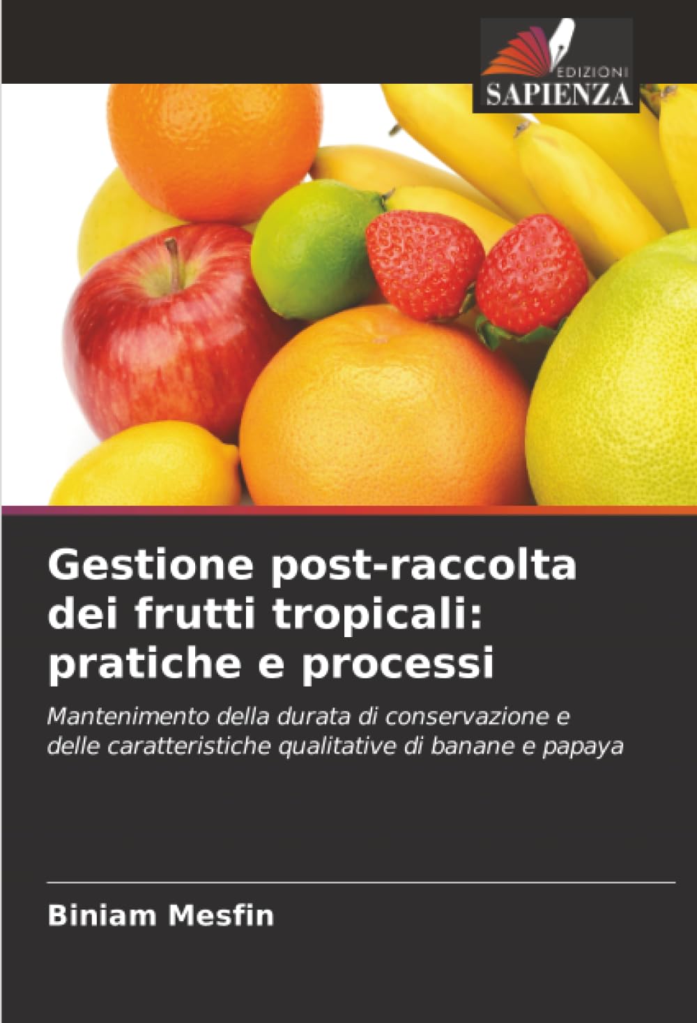 Gestione post-raccolta dei frutti tropicali: pratiche e processi: Mantenimento della durata di conservazione e delle caratteristiche qualitative di banane e papaya