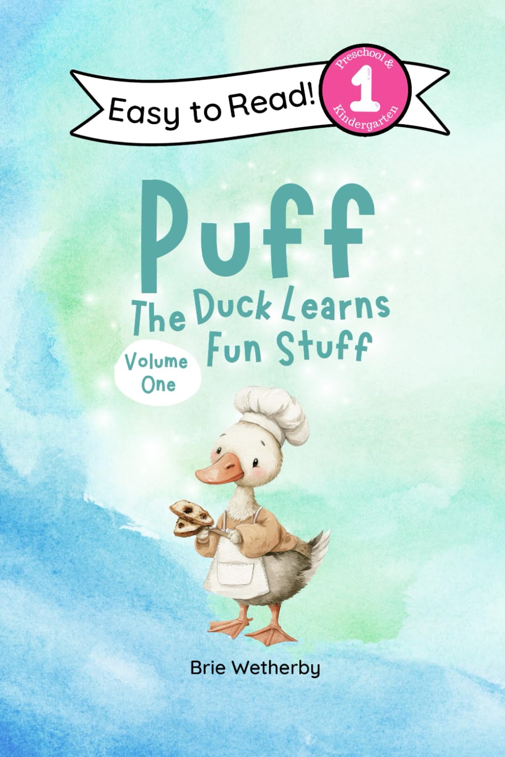 Puff the Duck Learns Fun Stuff: Preschool and Kindergartener Level One Easy Reader (Volume One)