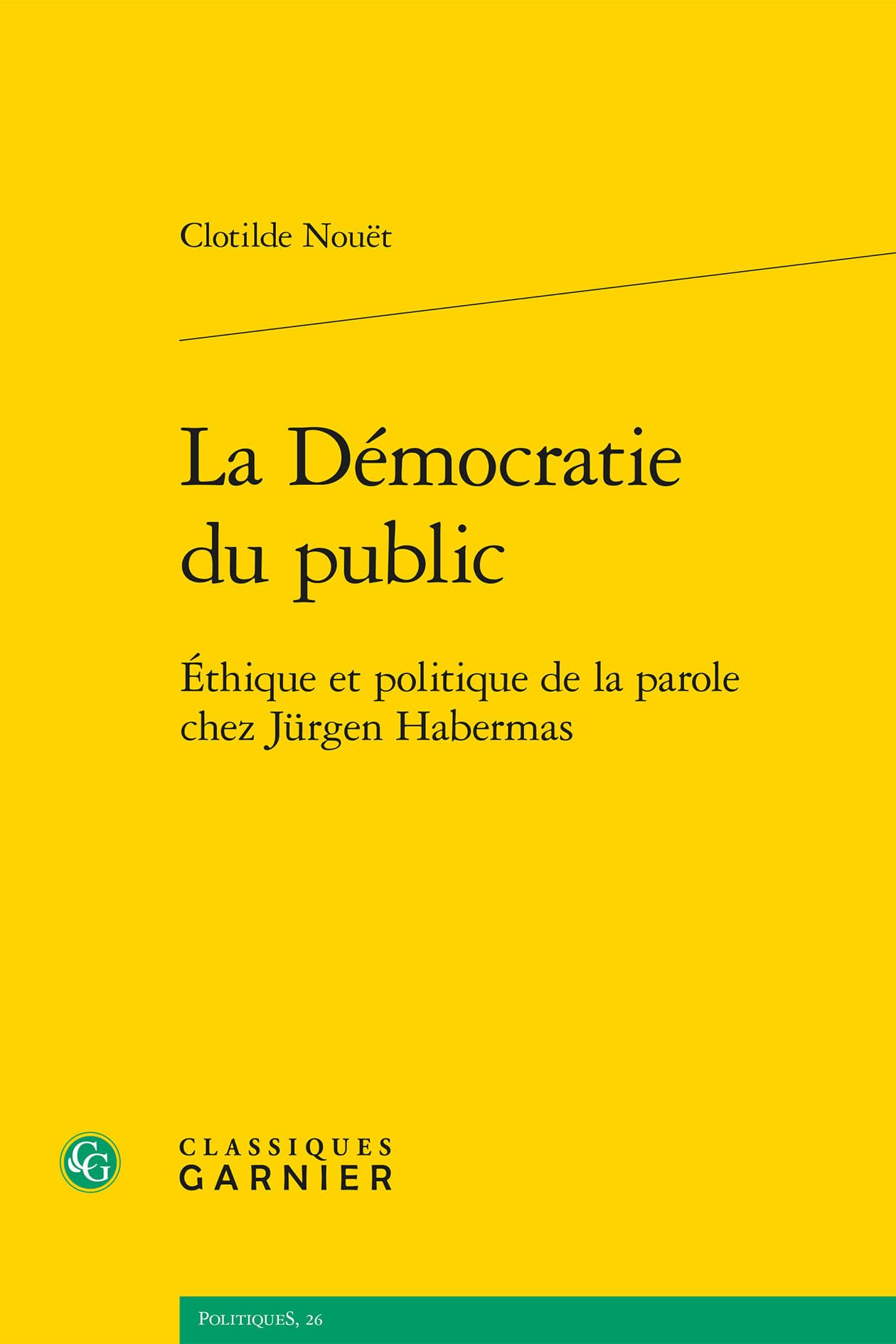 La Démocratie du public: Éthique et politique de la parole chez Jürgen Habermas