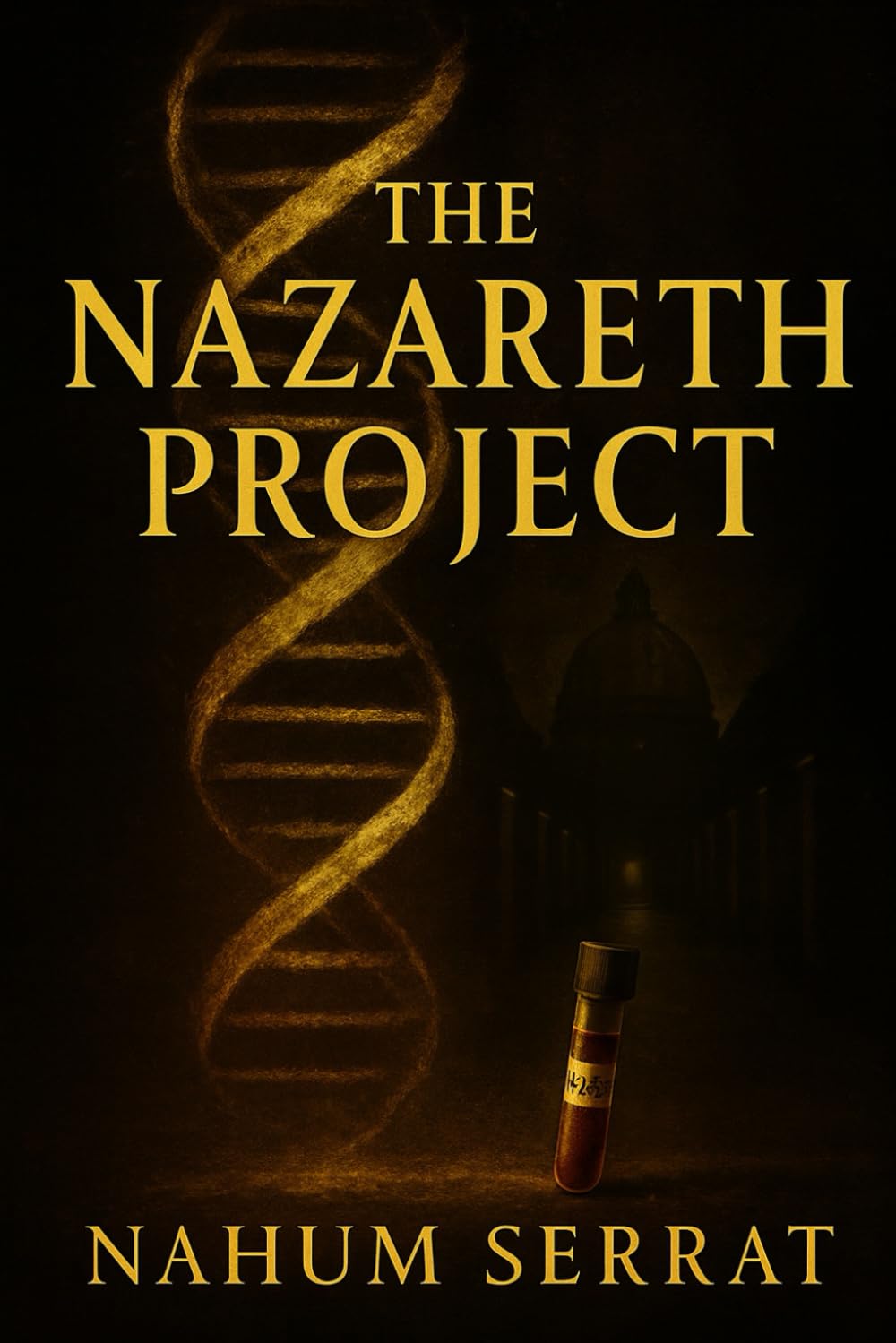 The Nazareth Project: The DNA of Christ and the conspiracy that could rewrite faith
