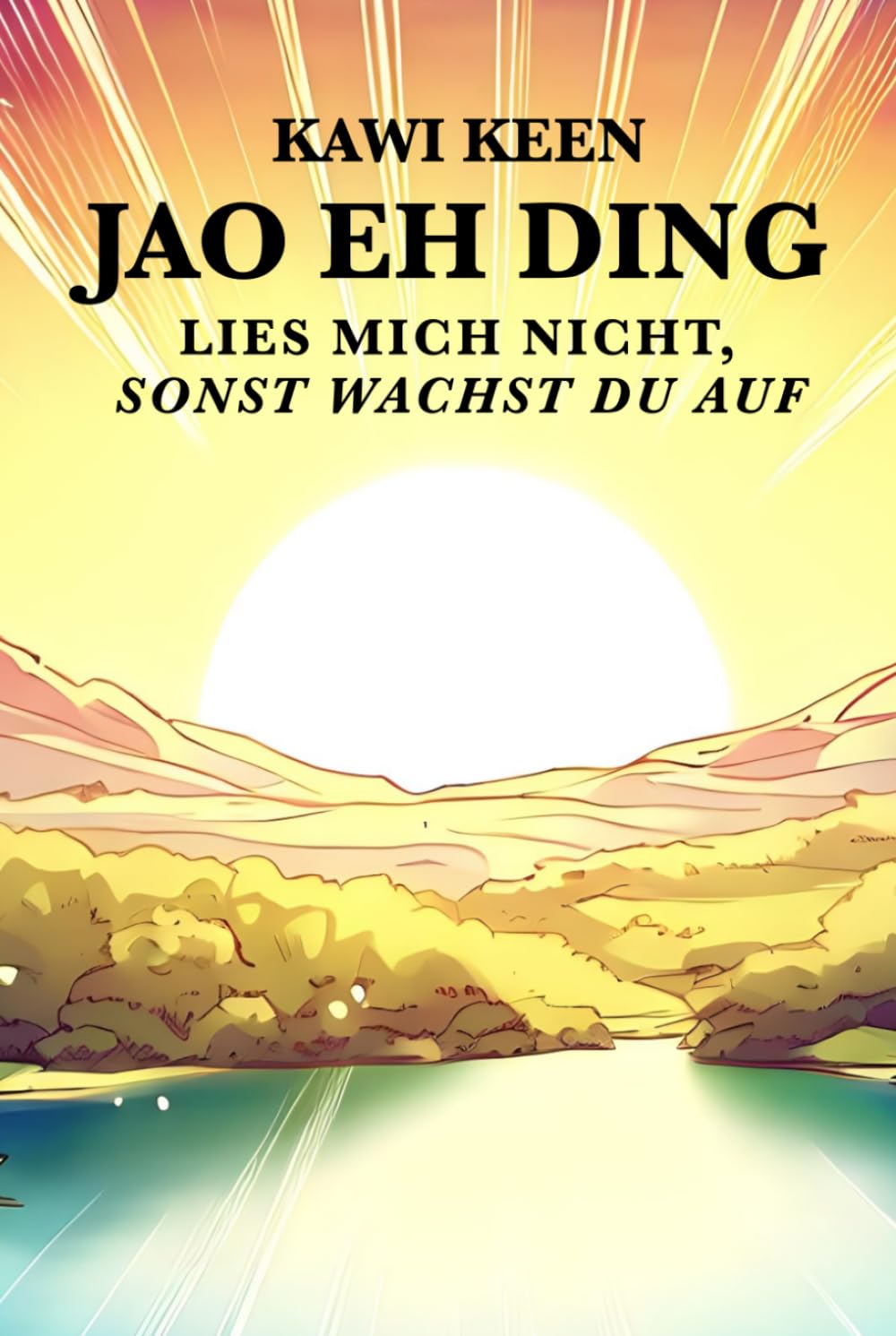 Jao Eh Ding: Lies mich nicht, sonst wachst du auf