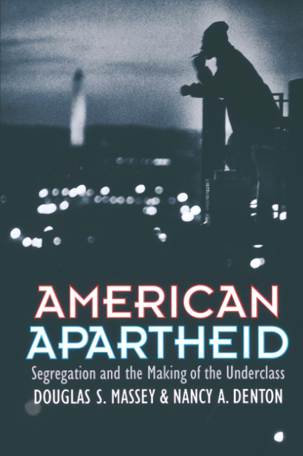 American Apartheid: Segregation and the Making of the Underclass cover