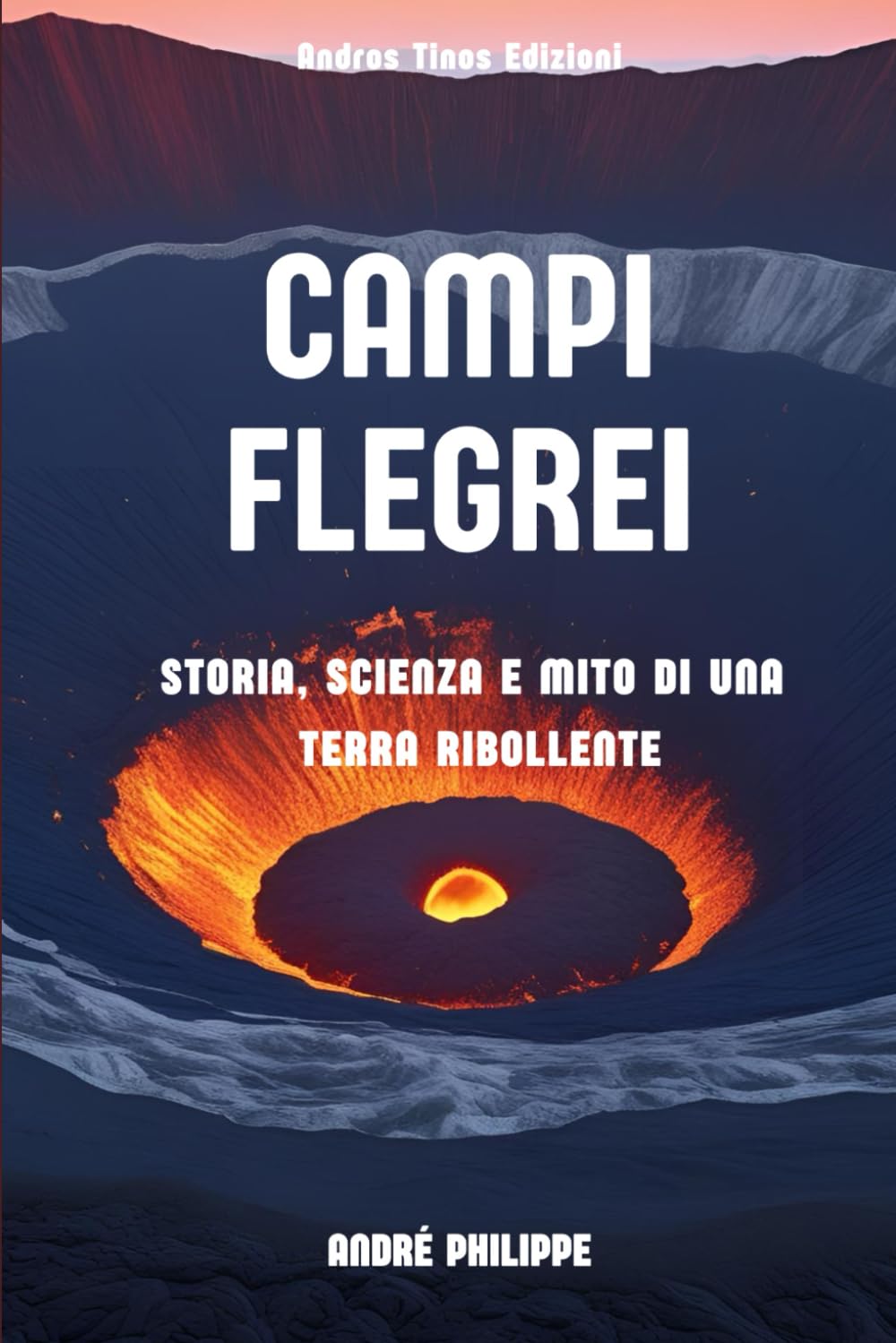 CAMPI FLEGREI: Storia, Scienza e Mito di una Terra Ribollente