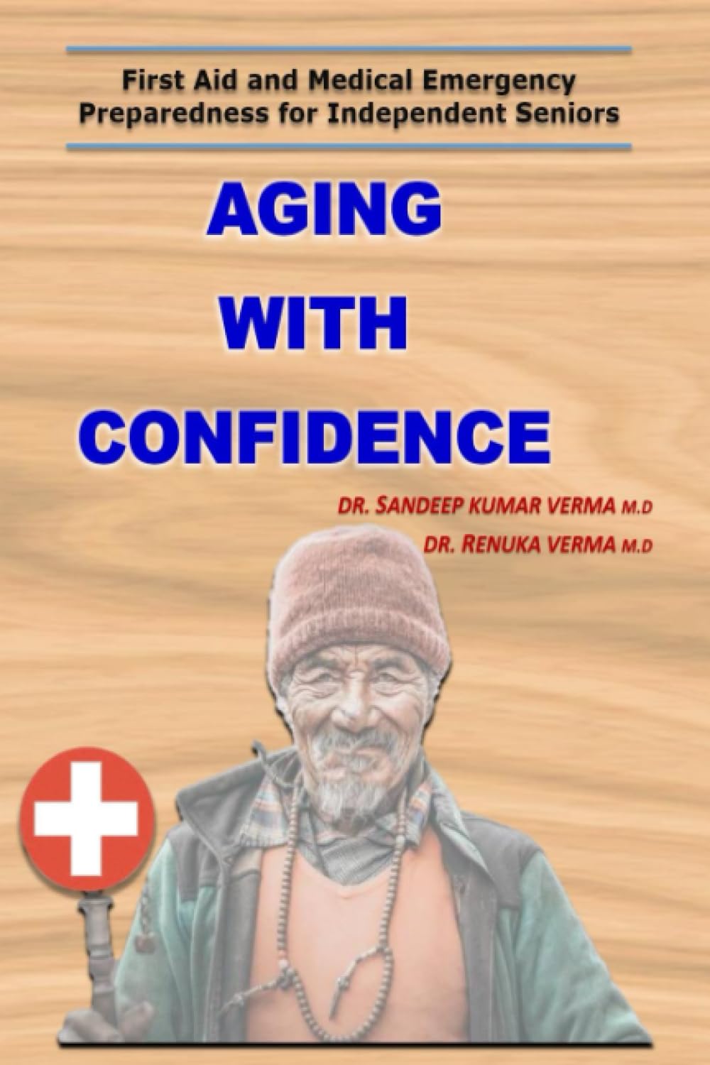 First Aid and Medical Emergency Preparedness for Independent Seniors: First Aid and Medical Emergencies for Older Adults (A Journey Through First Aid)