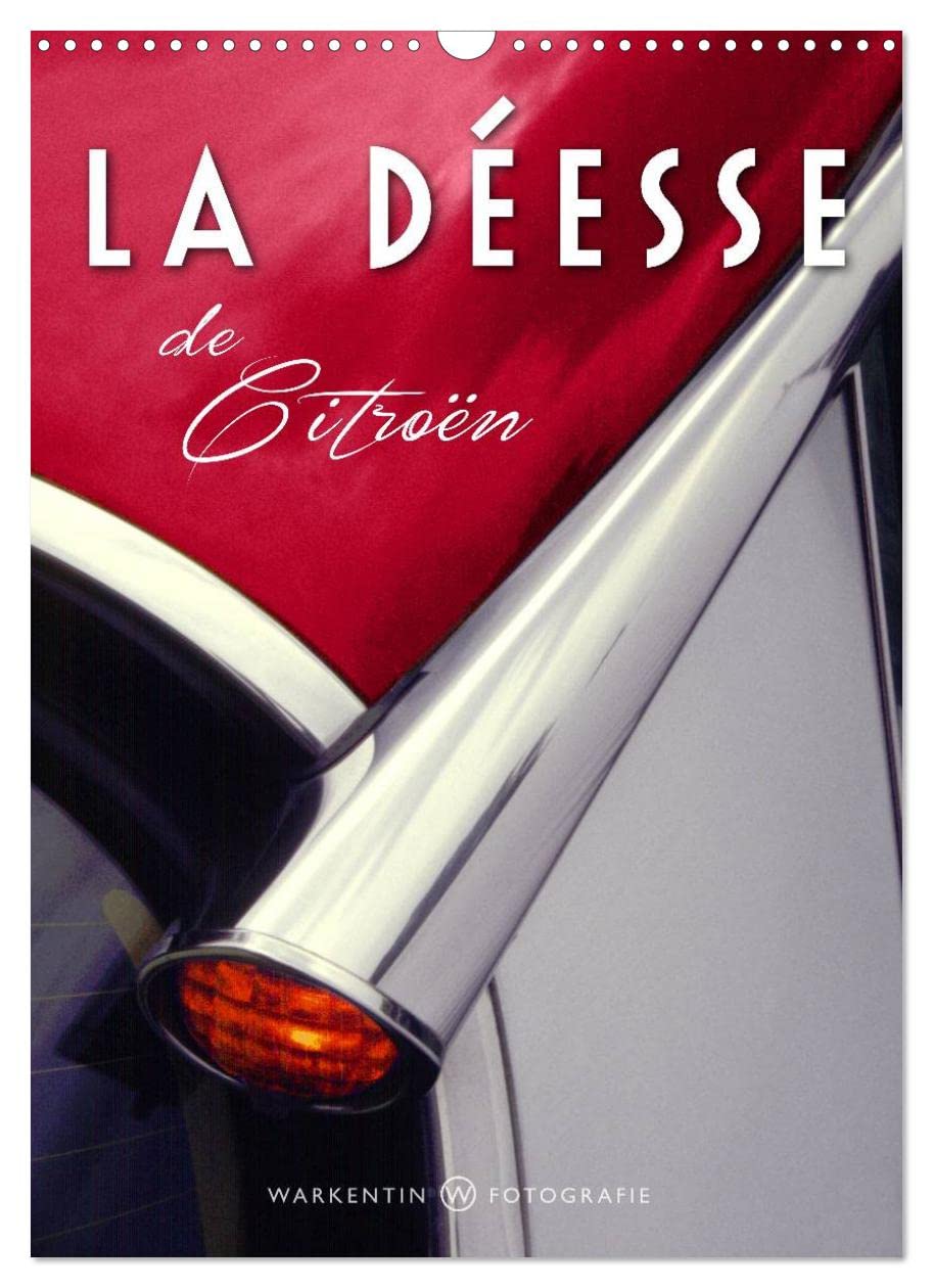 La Déesse de Citroën (Calendrier mural 2023 DIN A3 vertical): Le modèle D, soit «La Déesse» ou la DS de Citroën (Calendrier mensuel, 14 Pages )