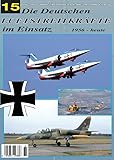 Die Deutschen Luftstreitkräfte im Einsatz 1956 - Heute Ausgabe 15