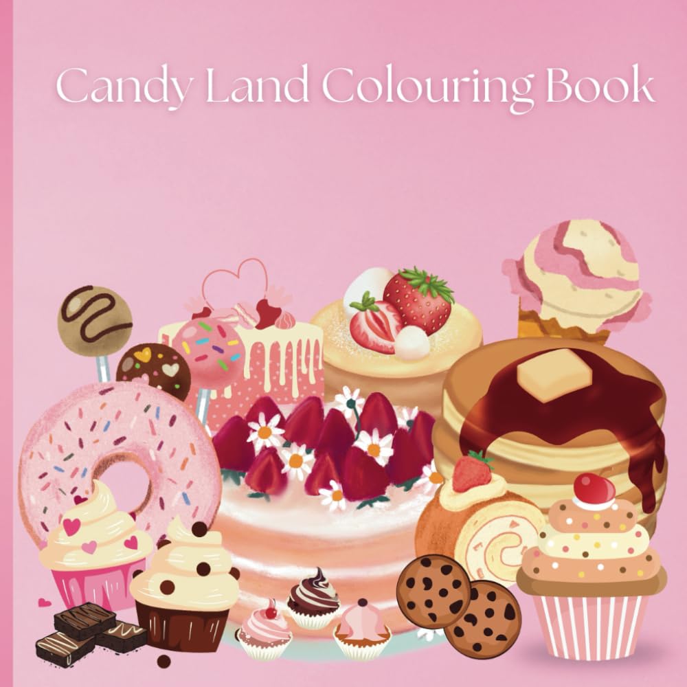 Candy Sweet Treats Bold & Easy Colouring Book: Large Print Cakes, Cupcakes, Candies, and Dessert Designs for All Ages: A Fun and Relaxing Colouring ... Simple, Bold Designs of Delicious Desserts!