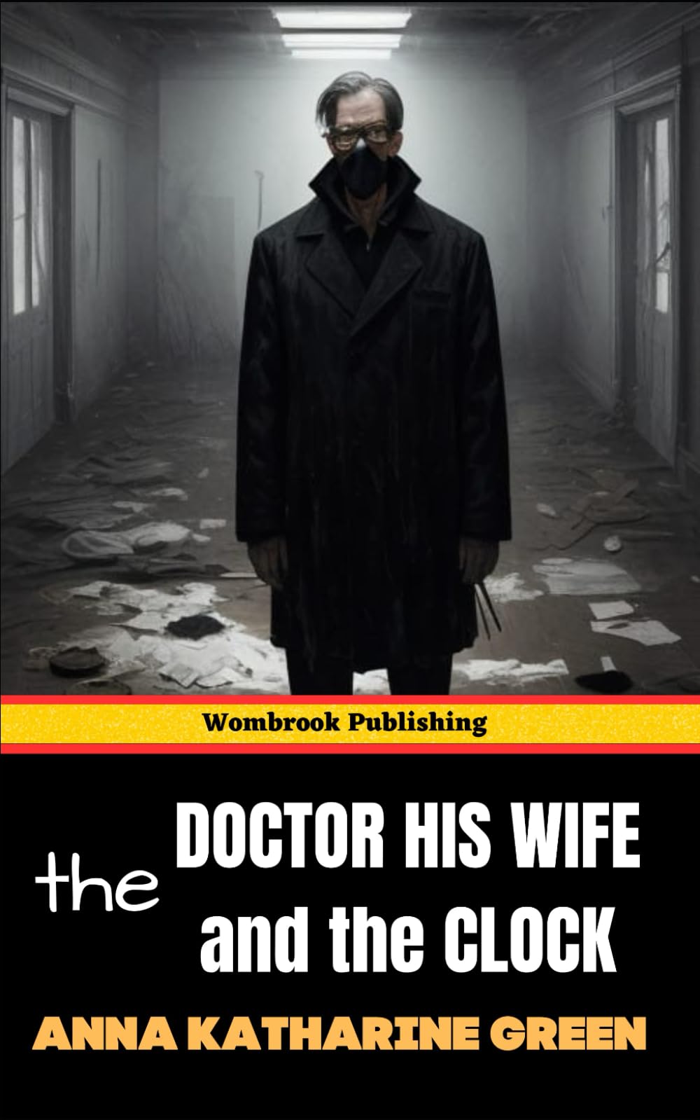 The Doctor His Wife and the Clock: Mr Gryce Story Number Seven