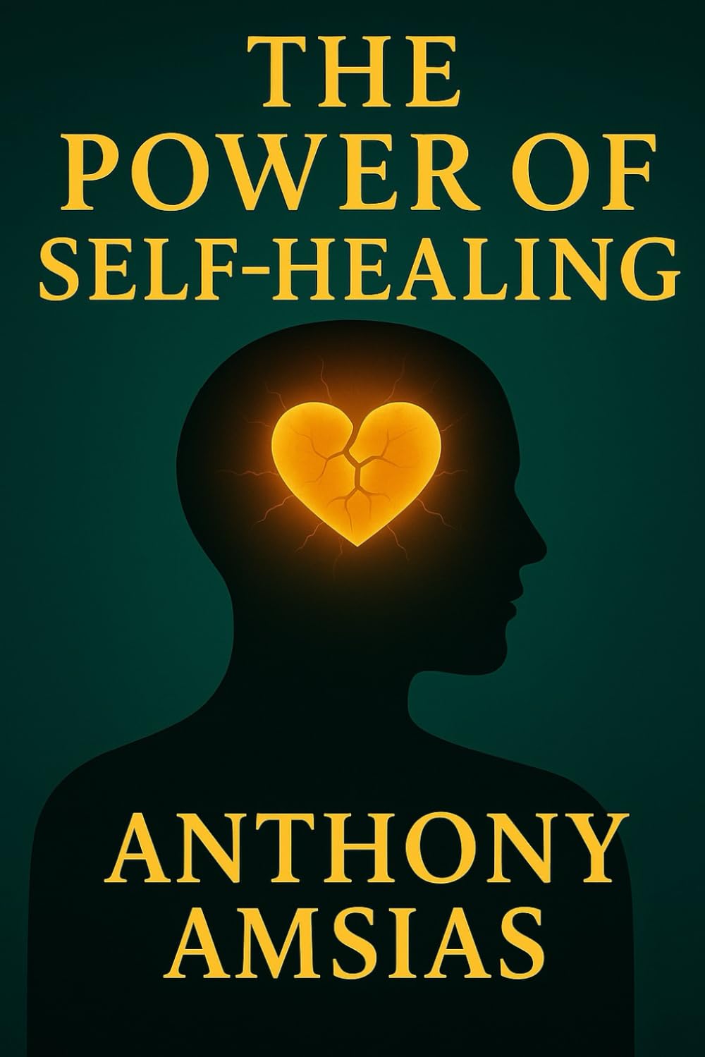 The Power Of Self-healing: A Step-by-Step Path to Emotional Freedom, Inner Peace, and Life After Trauma