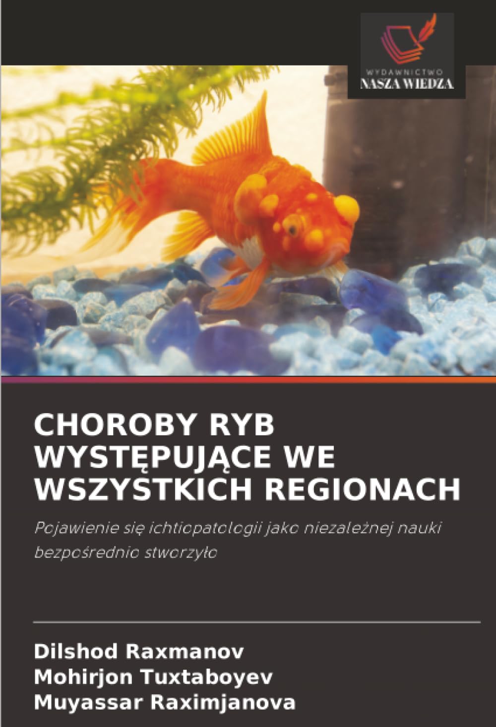 Choroby Ryb WystĘpujĄce We Wszystkich Regionach: Pojawienie si¿ ichtiopatologii jako niezale¿nej nauki bezpo¿rednio stworzy¿o