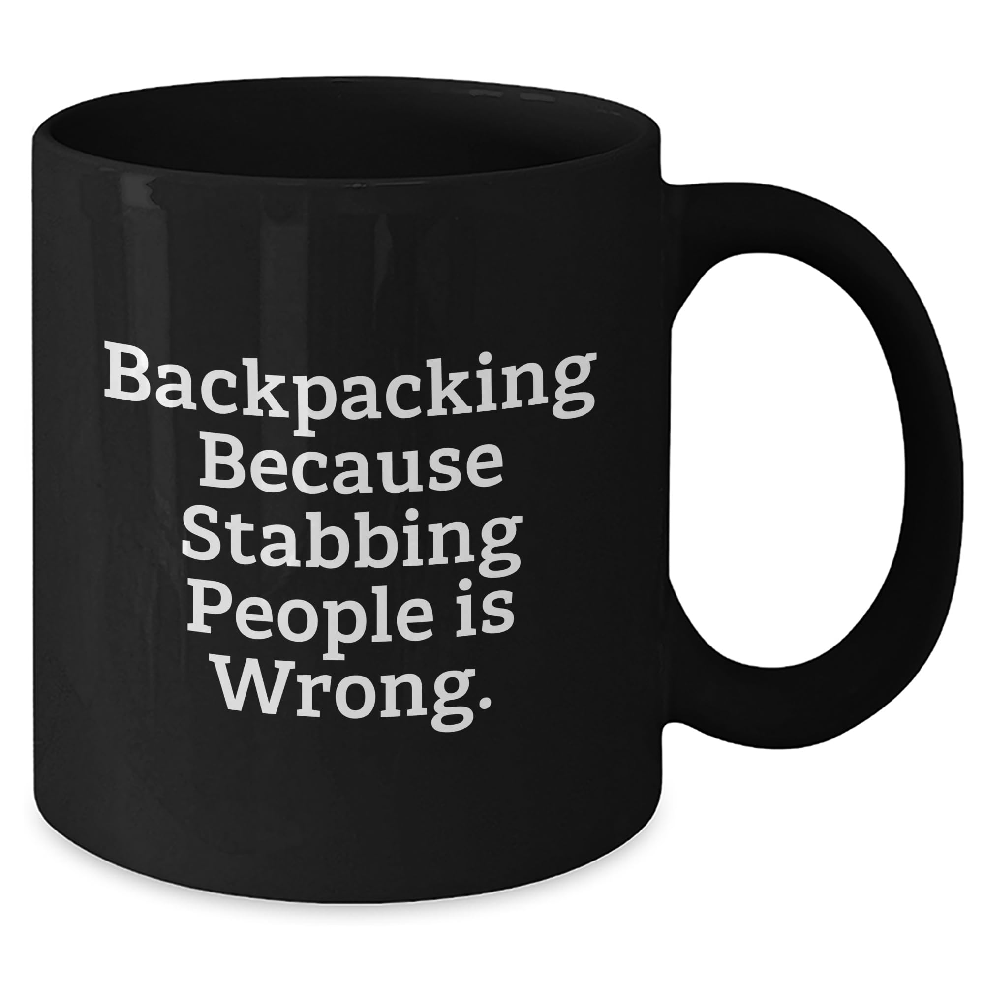 Backpacking Humor Black Coffee Mug, Gift from Friends for Backpacking Enthusiast's Birthday, 'Backpacking Because Stabbing People Is Wrong.'