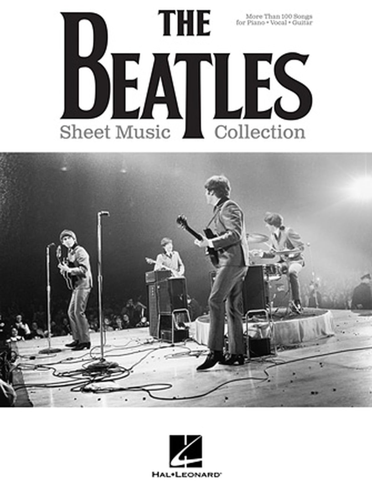 The Beatles - Sheet Music Collection for Piano/Vocal/Guitar | Over 100 Classic Songs in Chord and Lyric Arrangements | Songbook for Beginners and Intermediate Players | Fab Four Music for Piano