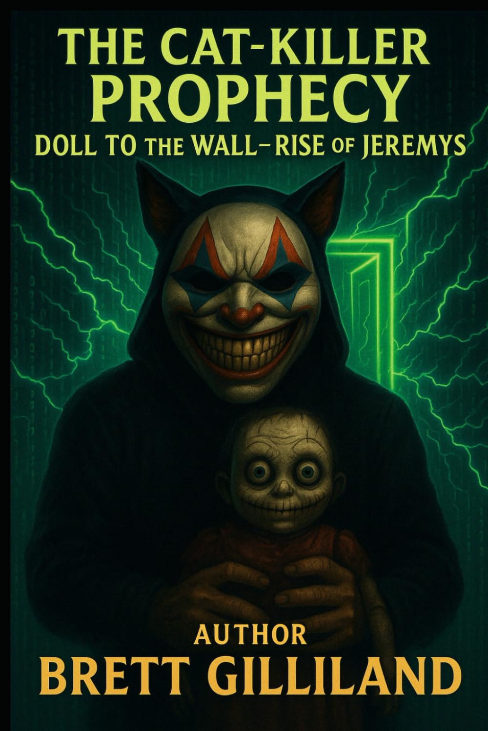 The Cat-Killer Prophecy: Doll to the Wall Rise of Jeremys (Dumb Luck & Dead Things)