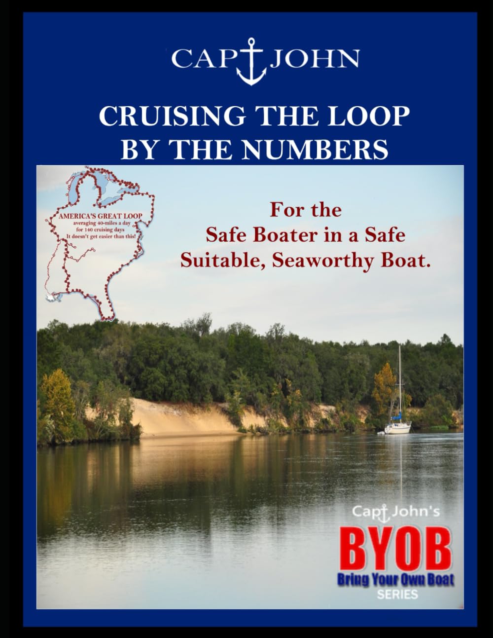 Capt. JohnCRUISING THE LOOP BY THE NUMBERS: FOR SAFE EXPERIENCED BOATERS WITH A SAFE, SUITABLE, SEAWORTHY BOAT