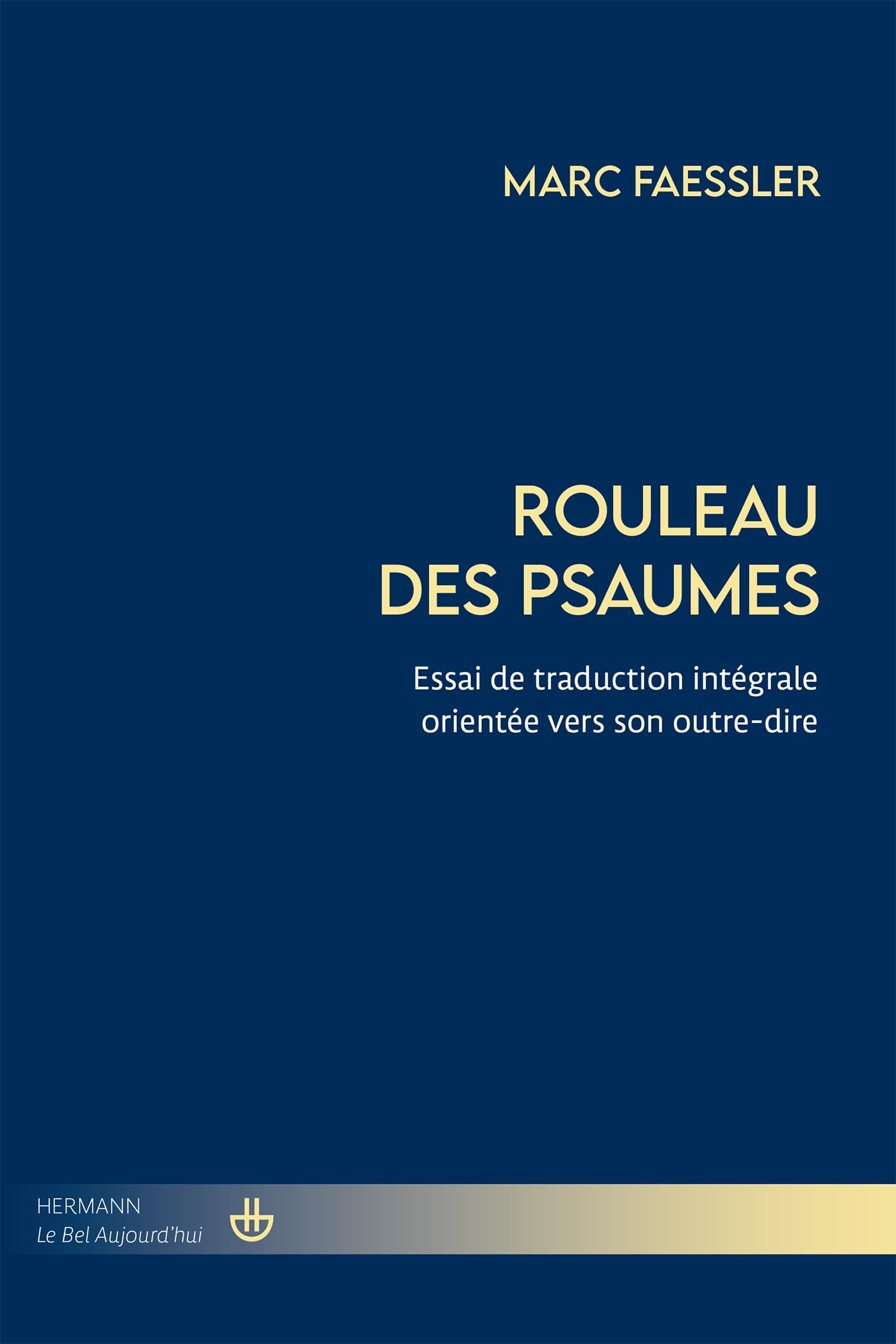Rouleau des psaumes: Essai de traduction intégrale orientée vers son outre-dire